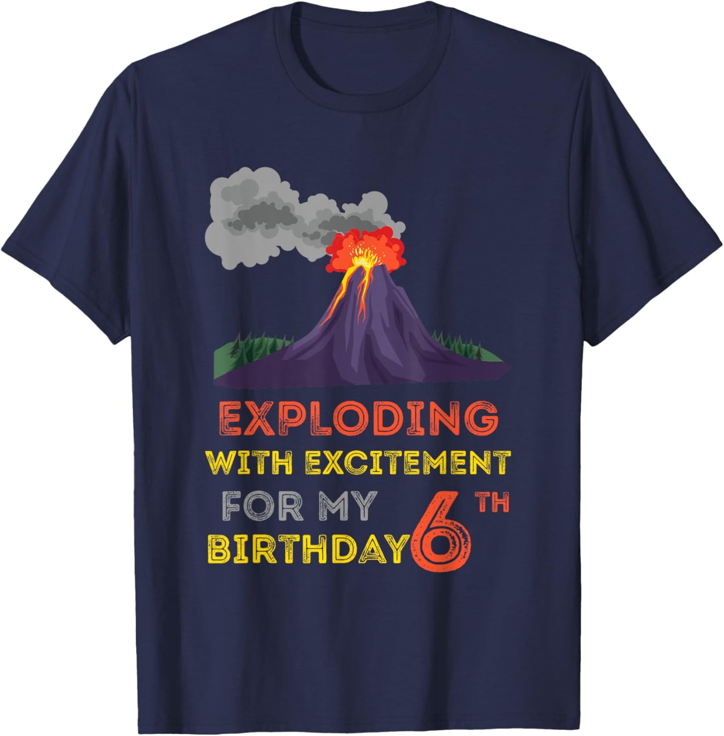 Volcanologist Geologist Volcano Lover 6th Volcano Birthday T-Shirt - T-Shirt | Navy