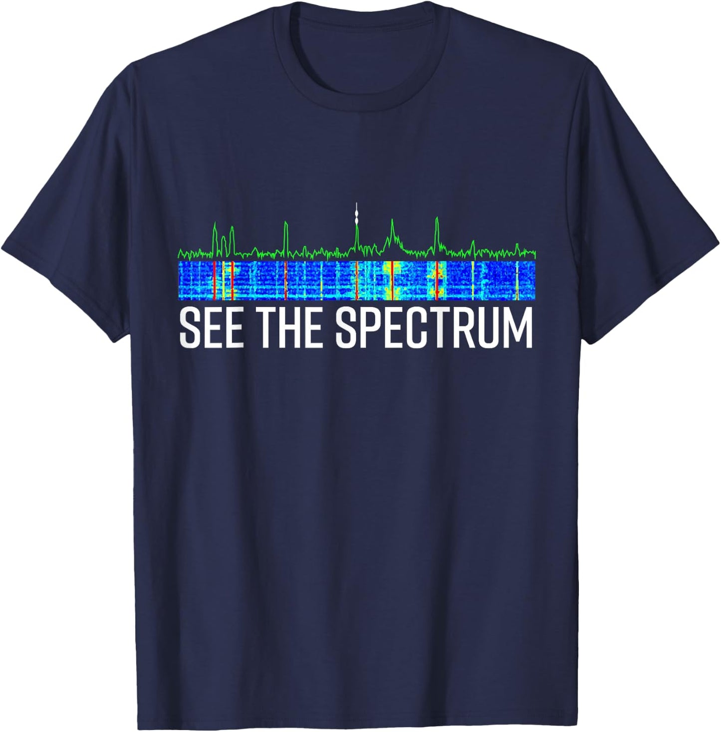 See The Spectrum Analyzer Waterfall Display Funny HAM Radio T-Shirt - T-Shirt | Navy