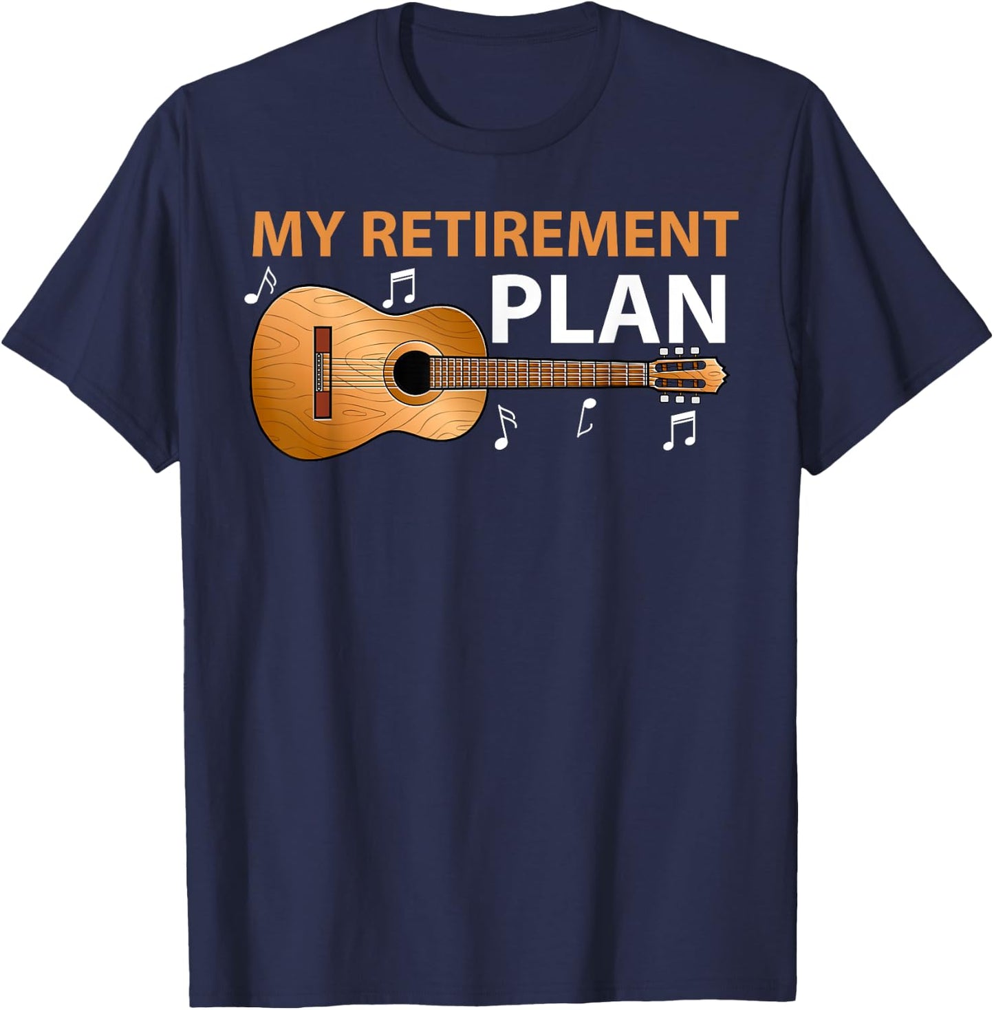 My Retirement Plan Retired Guitar Lover Music Instrument T-Shirt - T-Shirt | Navy