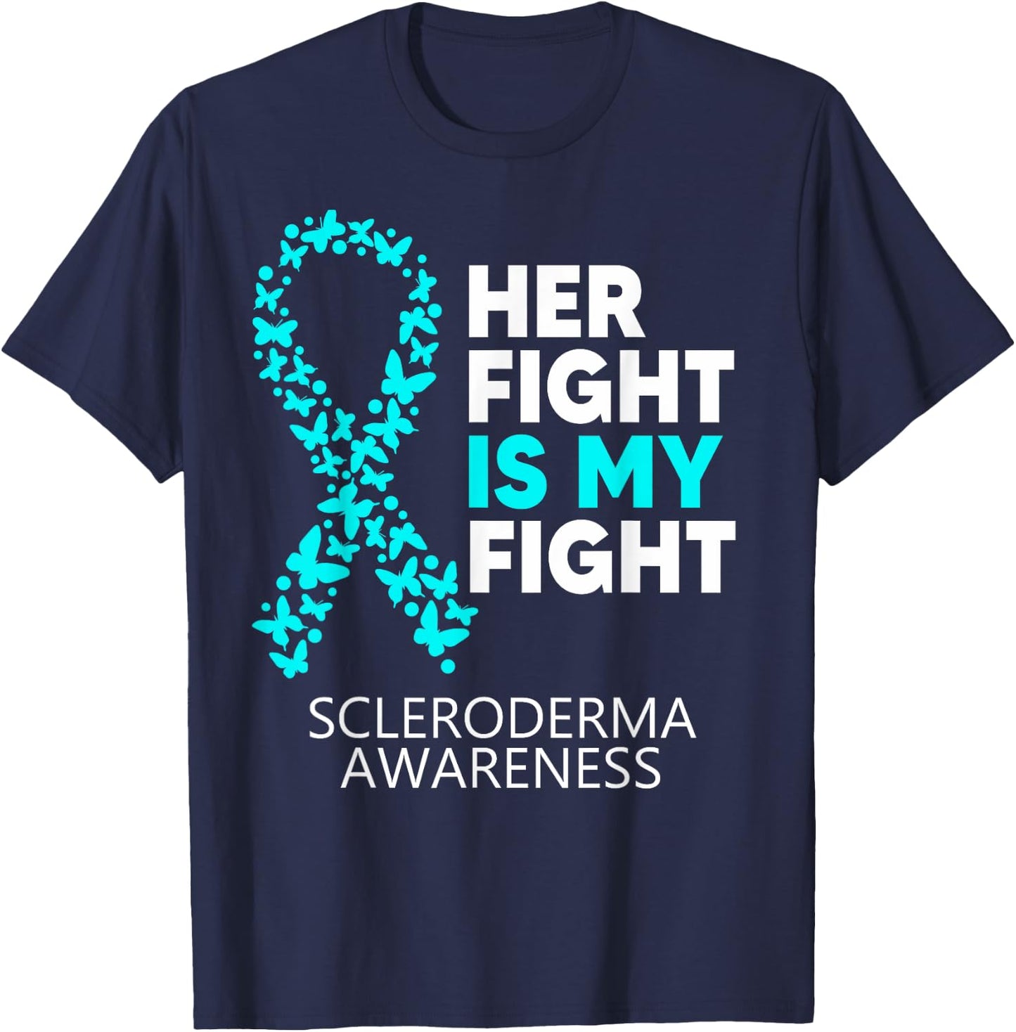 Scleroderma Awareness Her Fight is my Fight Disease T-Shirt - T-Shirt | Navy