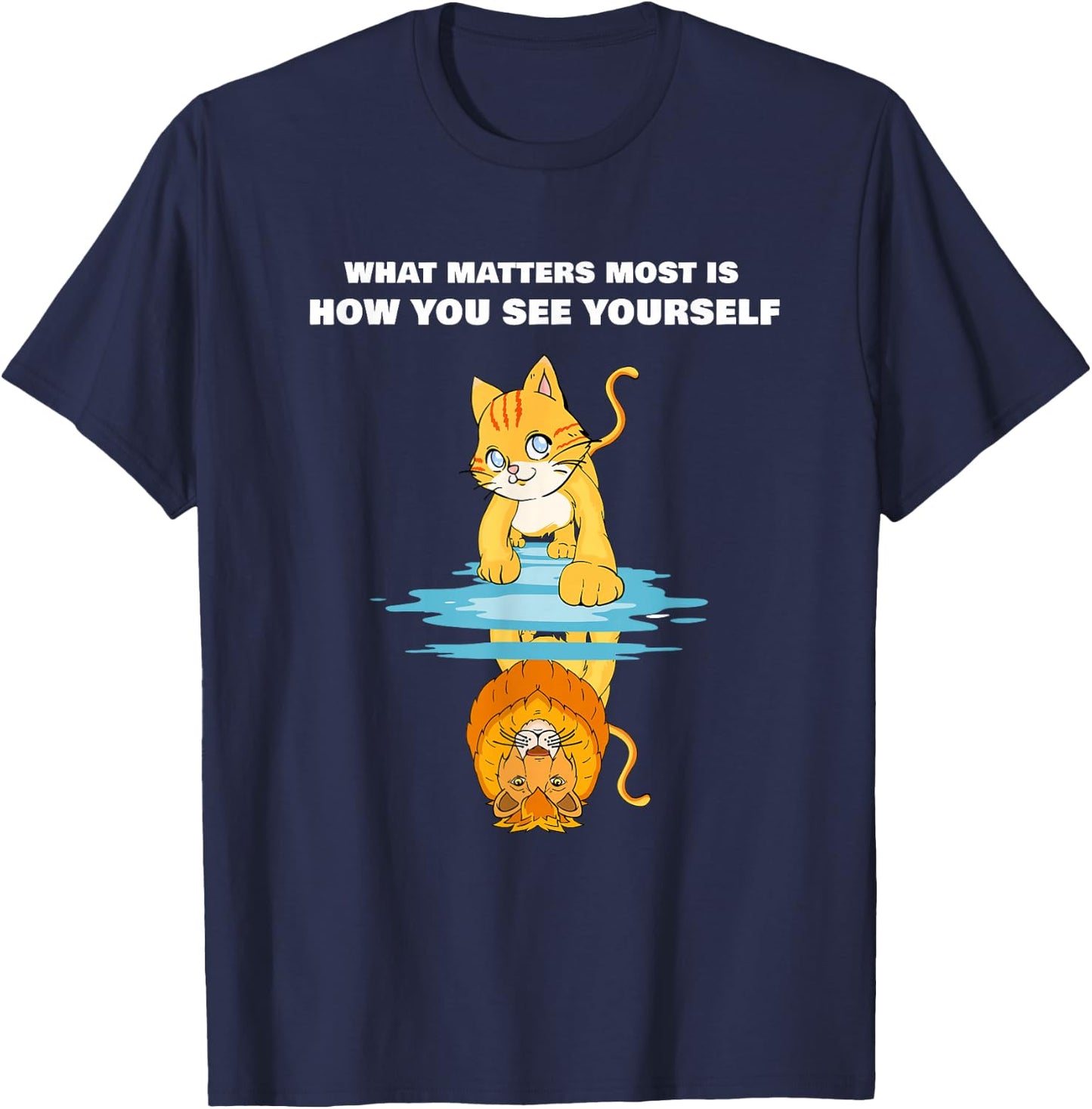What Matters Most Is How You See Yourself Motivational Lion T-Shirt - T-Shirt | Navy