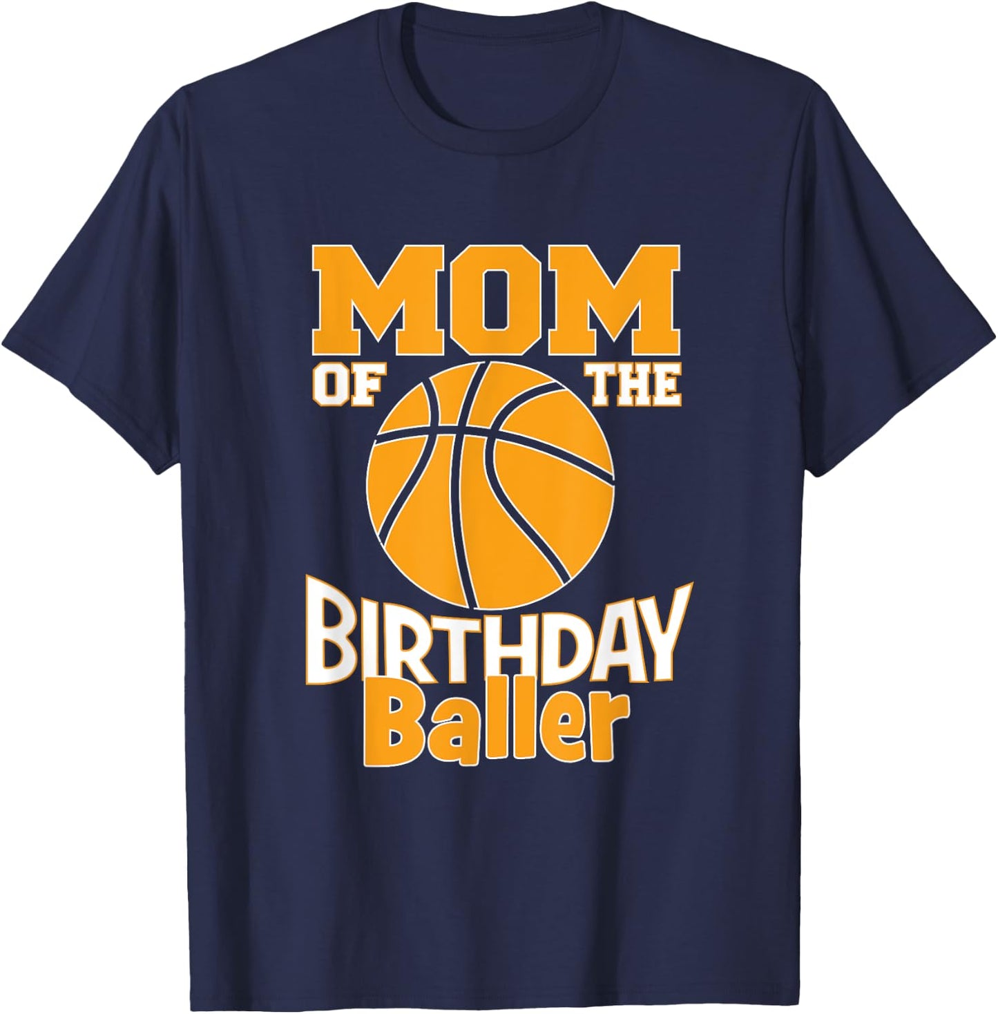 Mom Of The Birthday Baller Basketball Themed Party T-Shirt - T-Shirt | Navy