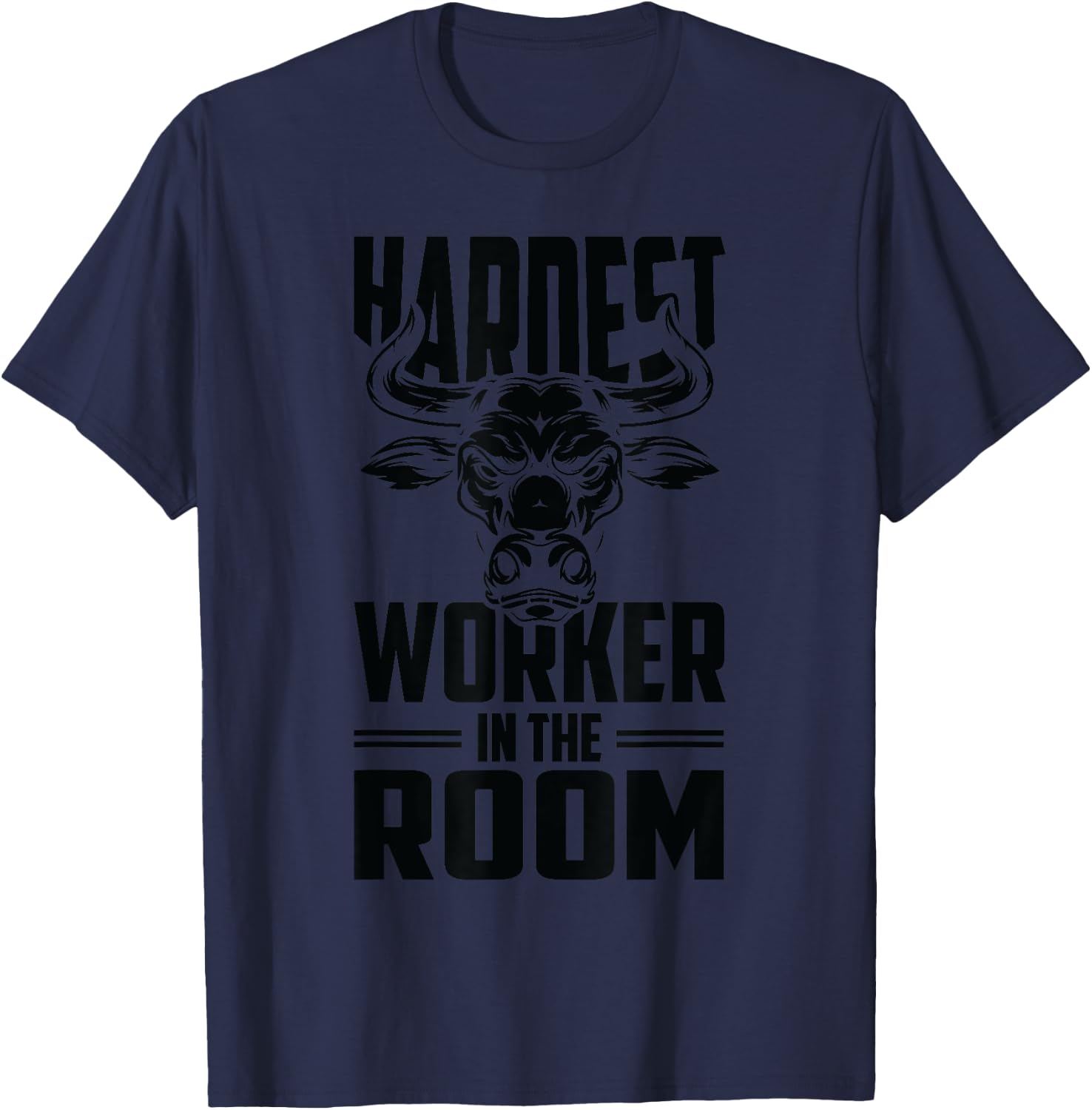 Motivational Fitness Bull Head - Hardest Worker In The Room T-Shirt - T-Shirt | Navy