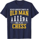 Old Man Who Plays Chess Chess Player Chess T-Shirt - T-Shirt | Navy