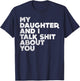 My Daughter And I Talk Shit About You Funny Dad Men Gift T-Shirt - T-Shirt | Navy