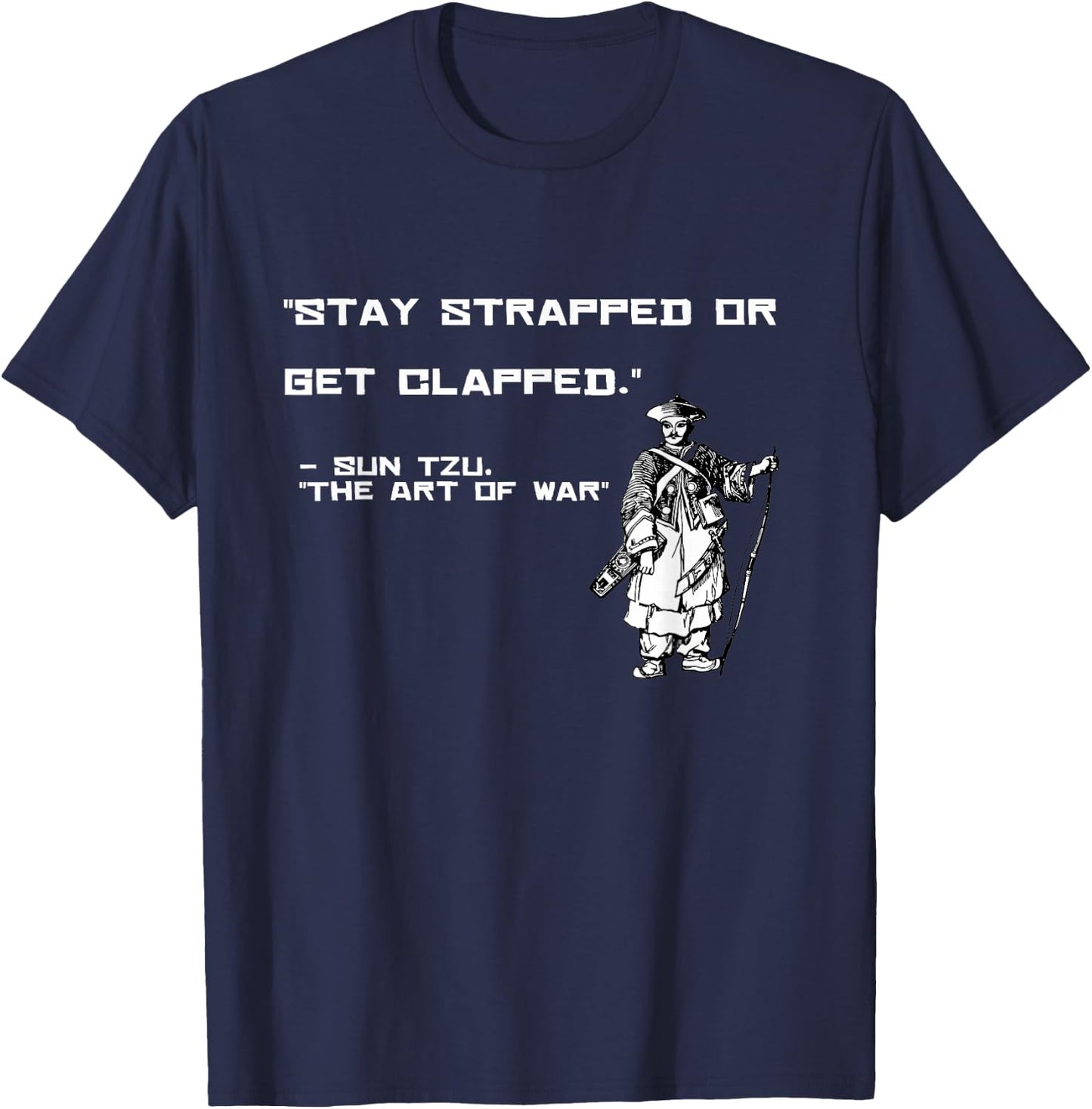 The art of the war Sun Tzu gift remains strapped on T-Shirt - T-Shirt | Navy