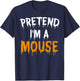 Funny Lazy Halloween Costume Gift Pretend I'm A Mouse T-Shirt - T-Shirt | Navy