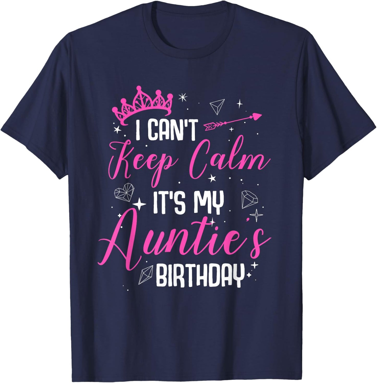 I Can't Keep Calm It's My Auntie's Birthday T-Shirt - T-Shirt | Navy