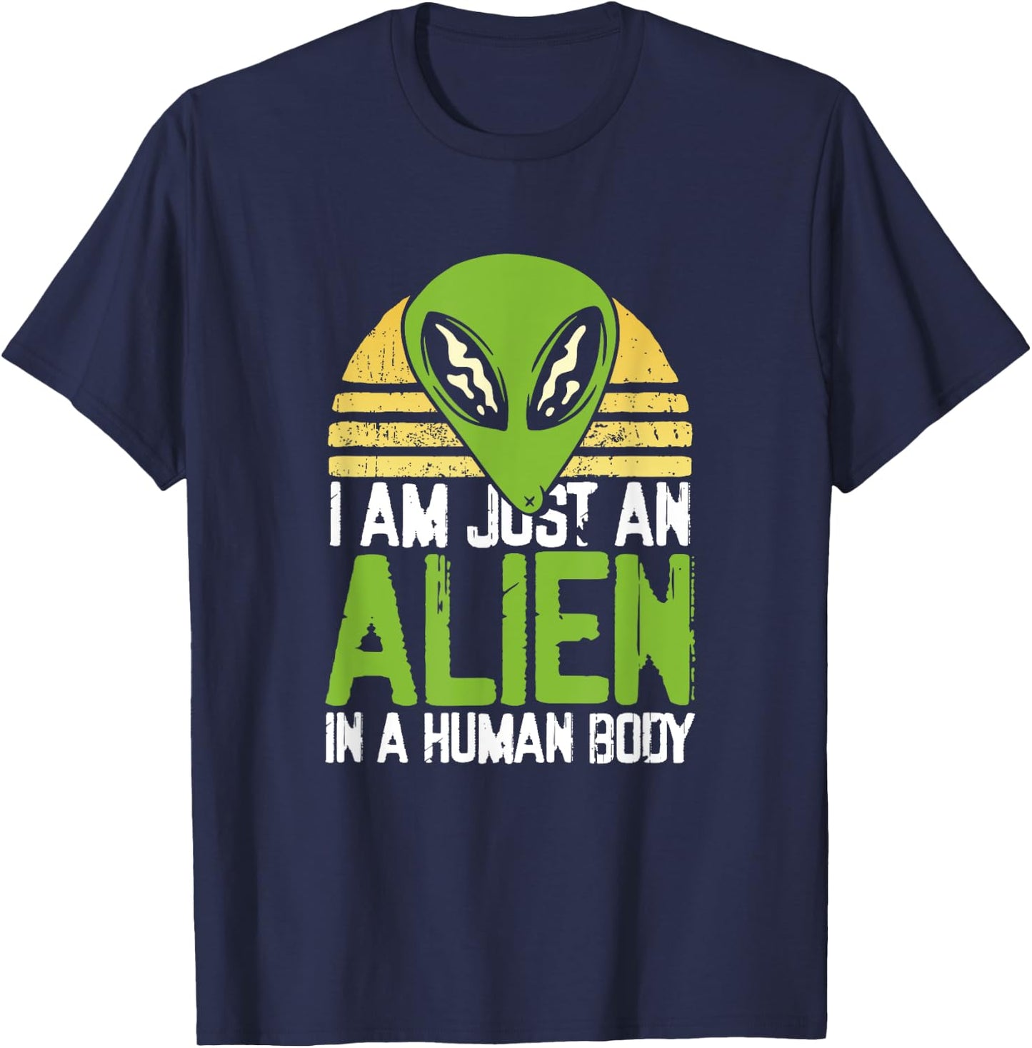 I am just an alien in a human body T-Shirt - T-Shirt | Navy