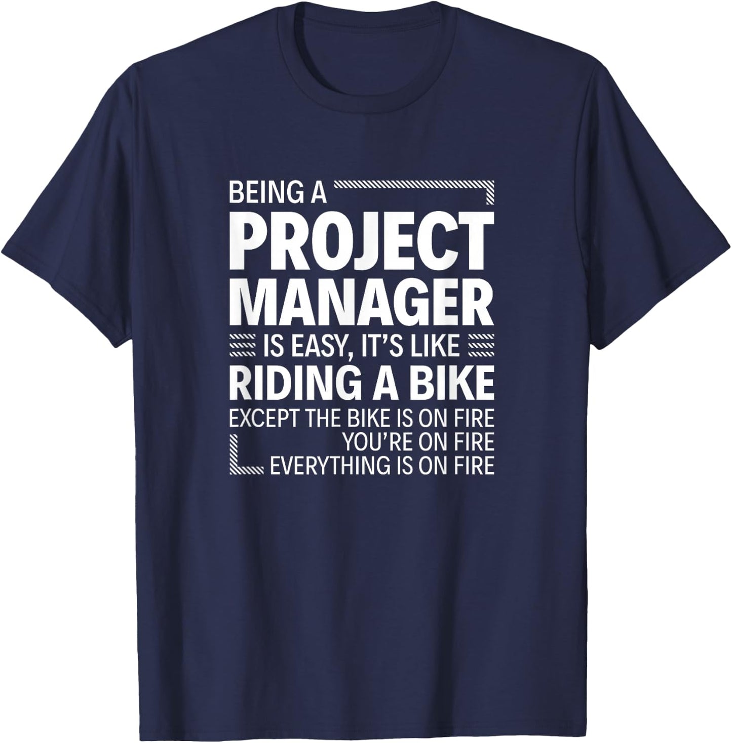 Being A Project Manager Is Easy It's Like Riding A Bike T-Shirt - T-Shirt | Navy