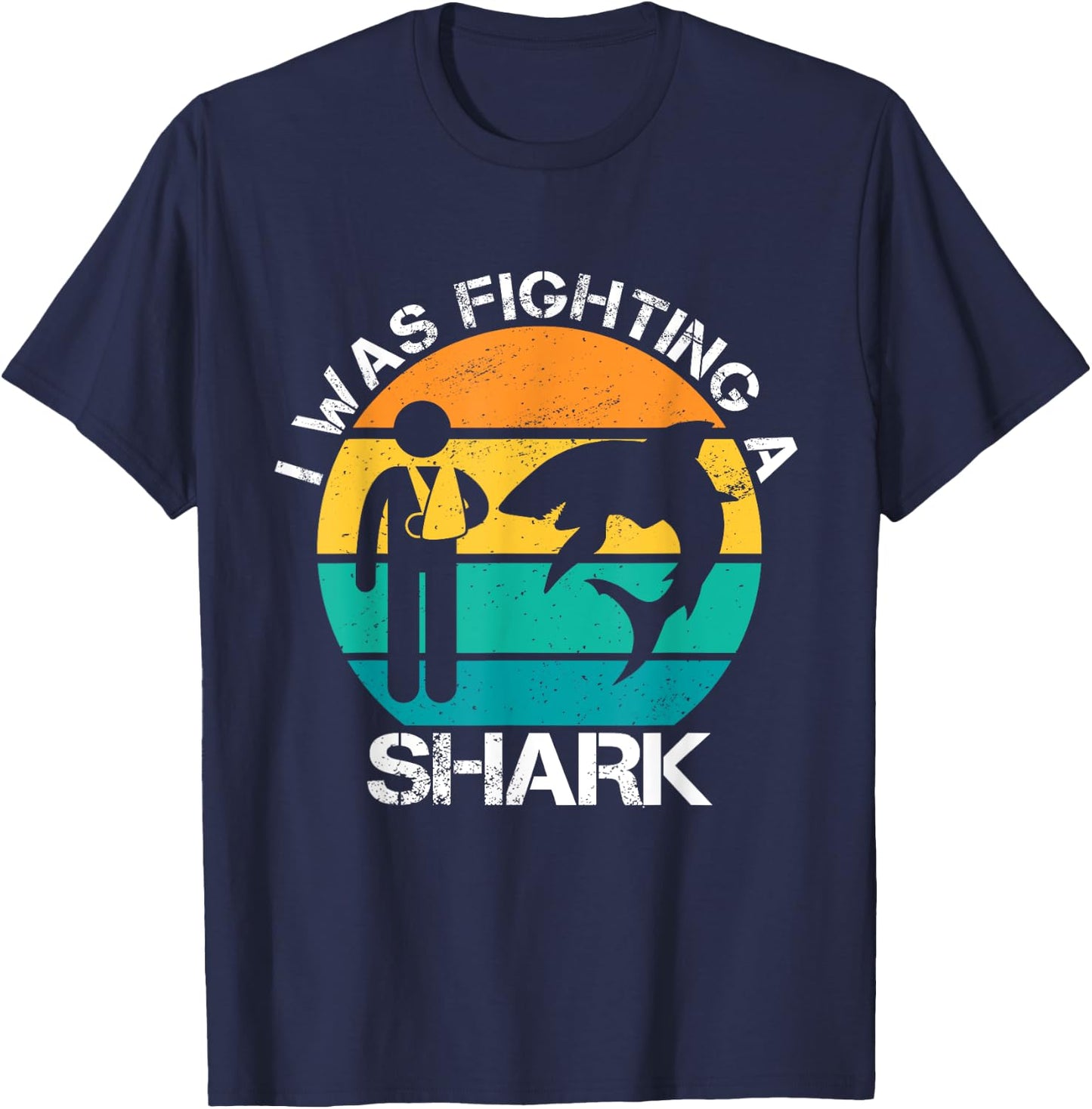 I Was Fighting A Shark Arm Injury Broken Collarbone Shoulder T-Shirt - T-Shirt | Navy