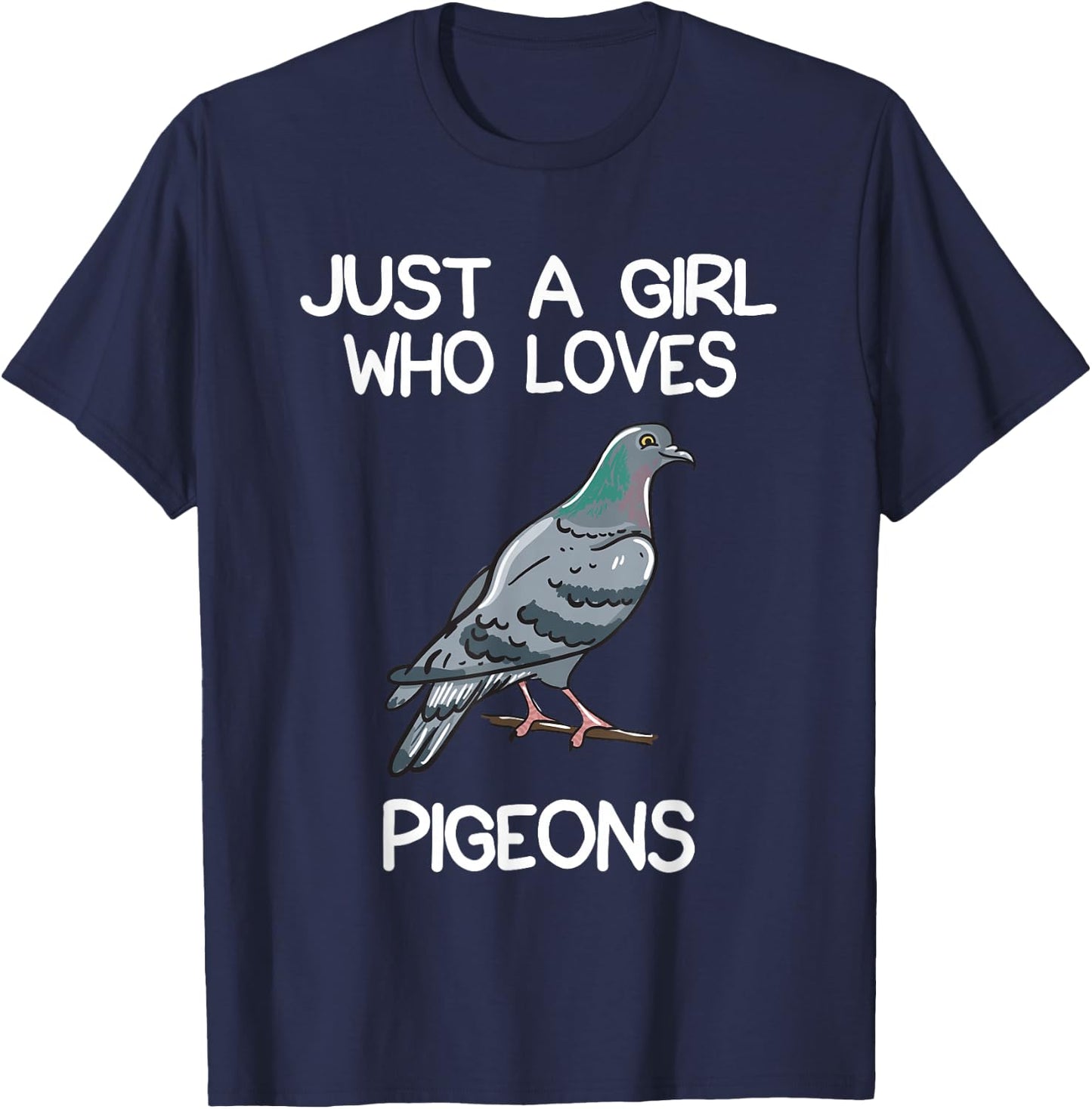 Just A Girl Who Loves Pigeons Owner Lover Gift Pigeon Love T-Shirt - T-Shirt | Navy