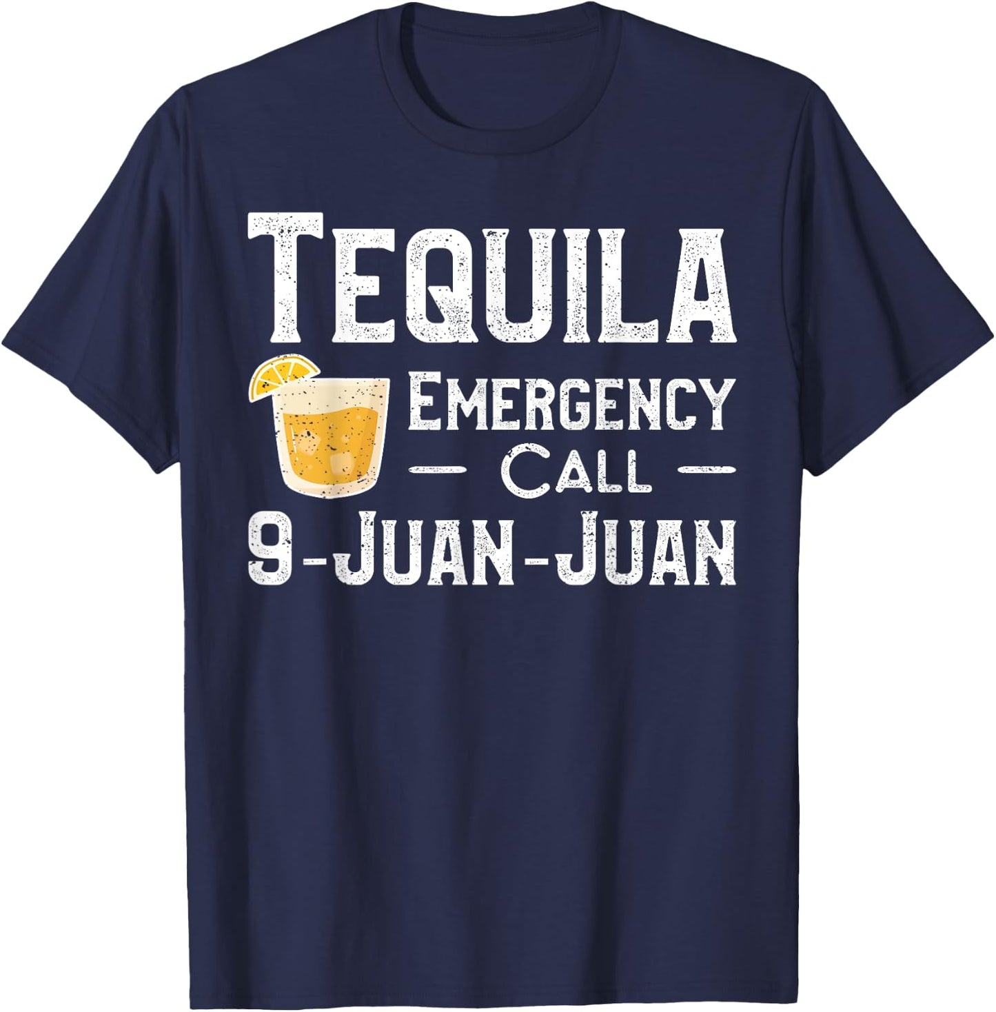 Tequila Emergency Call 9 Juan Juan - Mexico T-Shirt - T-Shirt | Navy