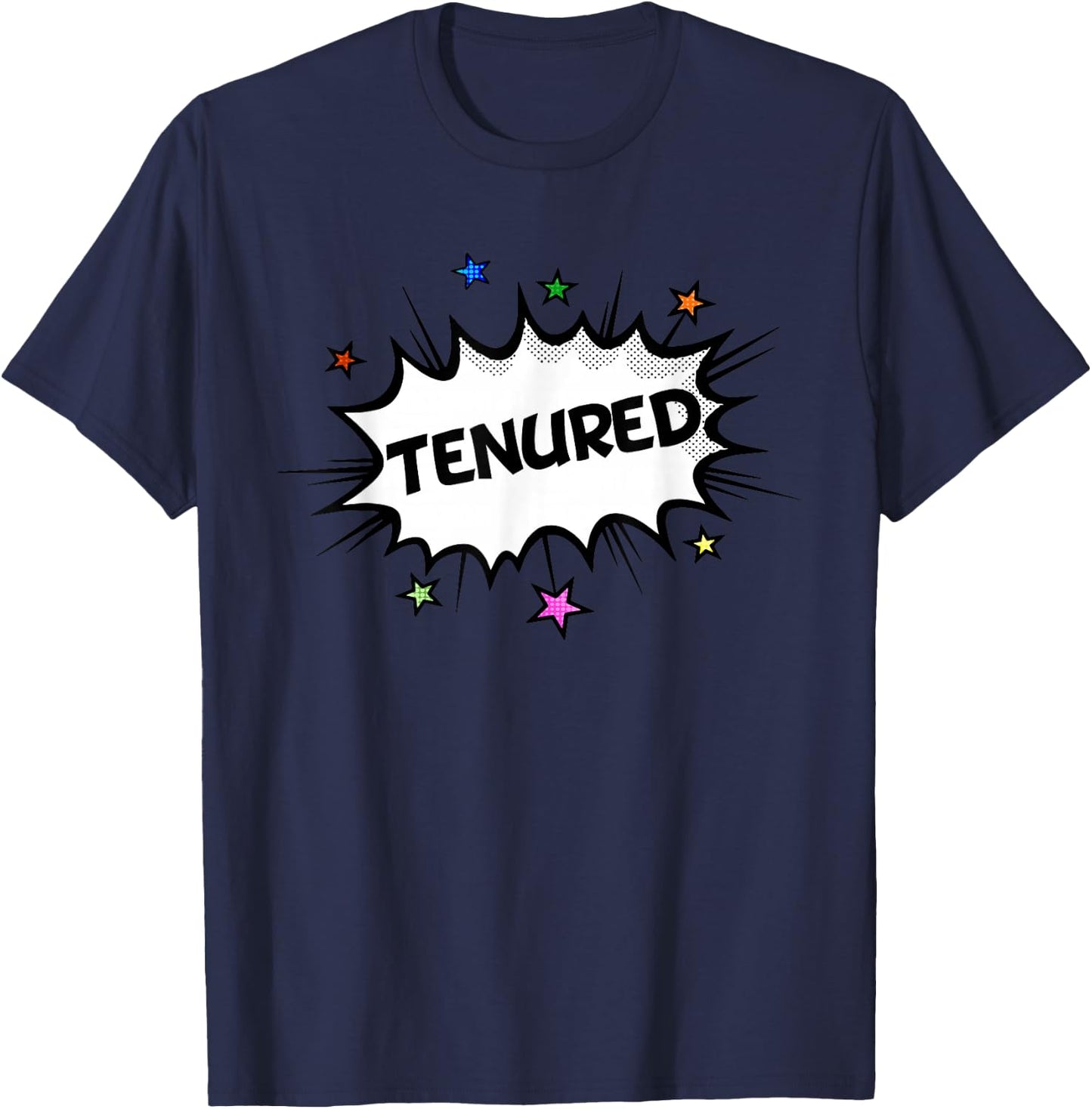 Tenure For Teachers Tenured Professor Congrats On Tenure T-Shirt - T-Shirt | Navy