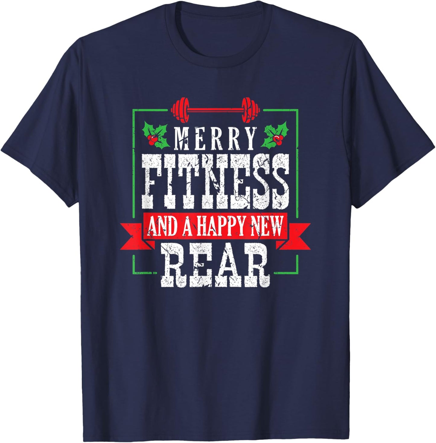 Merry Fitness And A Happy New Rear Christmas Holiday Gym T-Shirt - T-Shirt | Navy