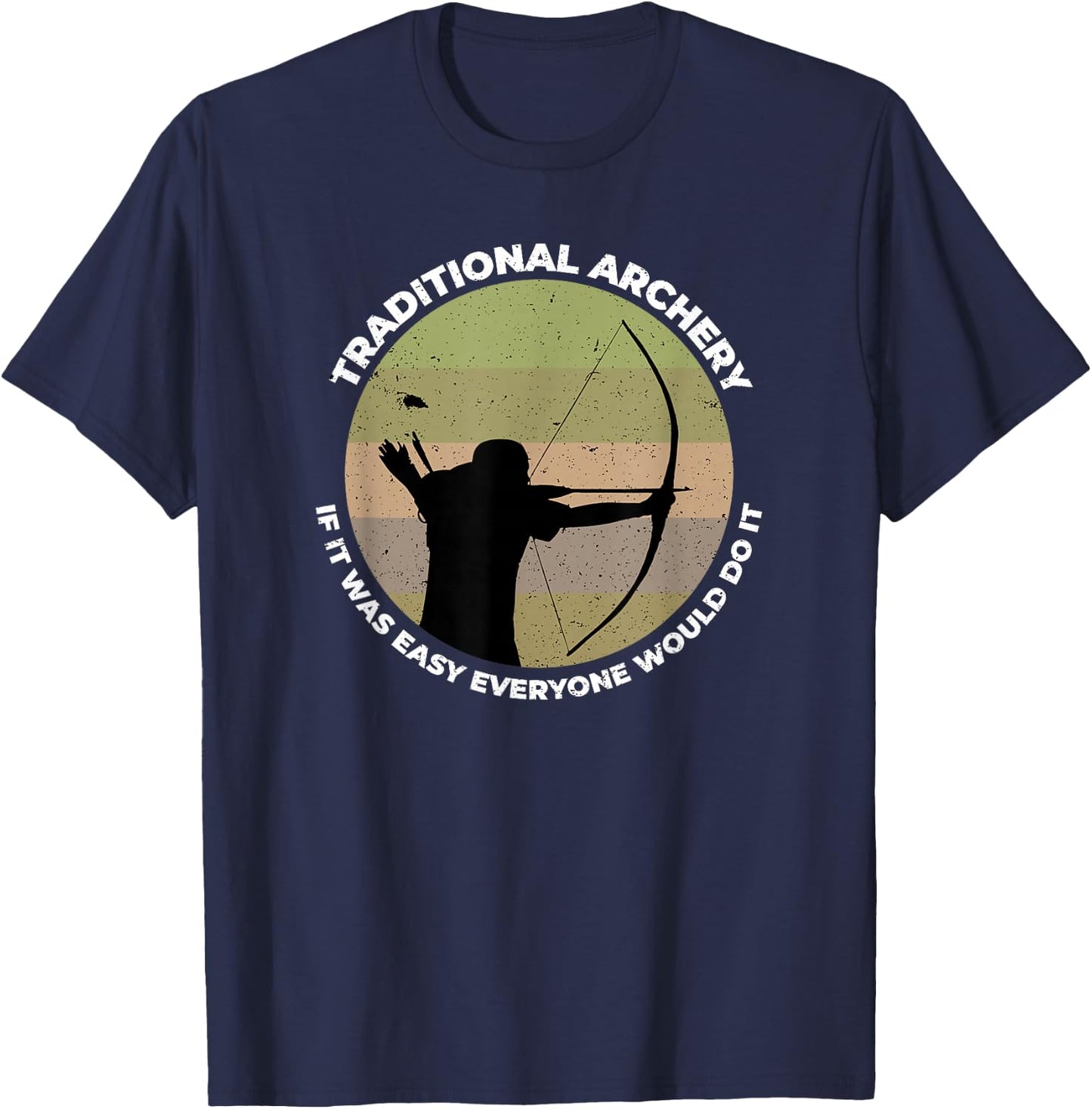 Traditional Archery Vintage Trad Bow If It was Easy Quote T-Shirt - T-Shirt | Navy