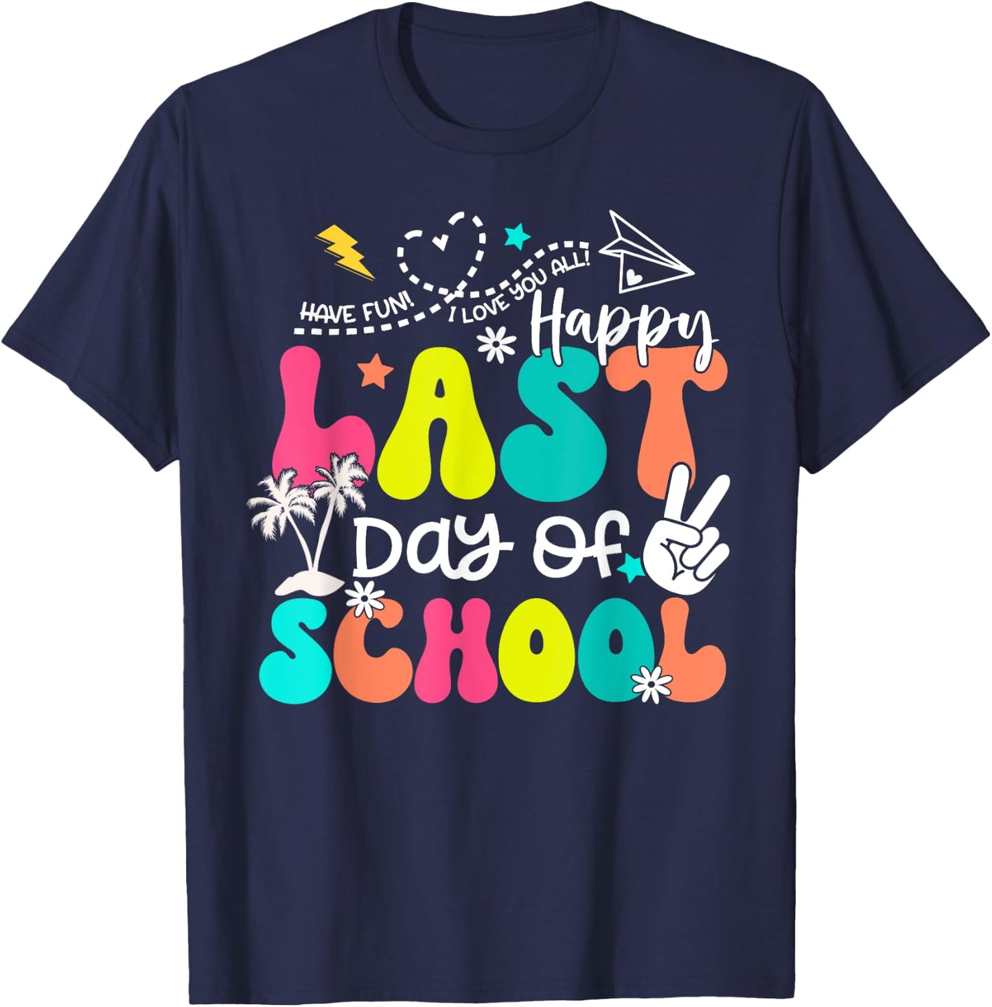 Happy Last Day Of School Boys Girls Teacher Hello Summer T-Shirt - T-Shirt | Navy