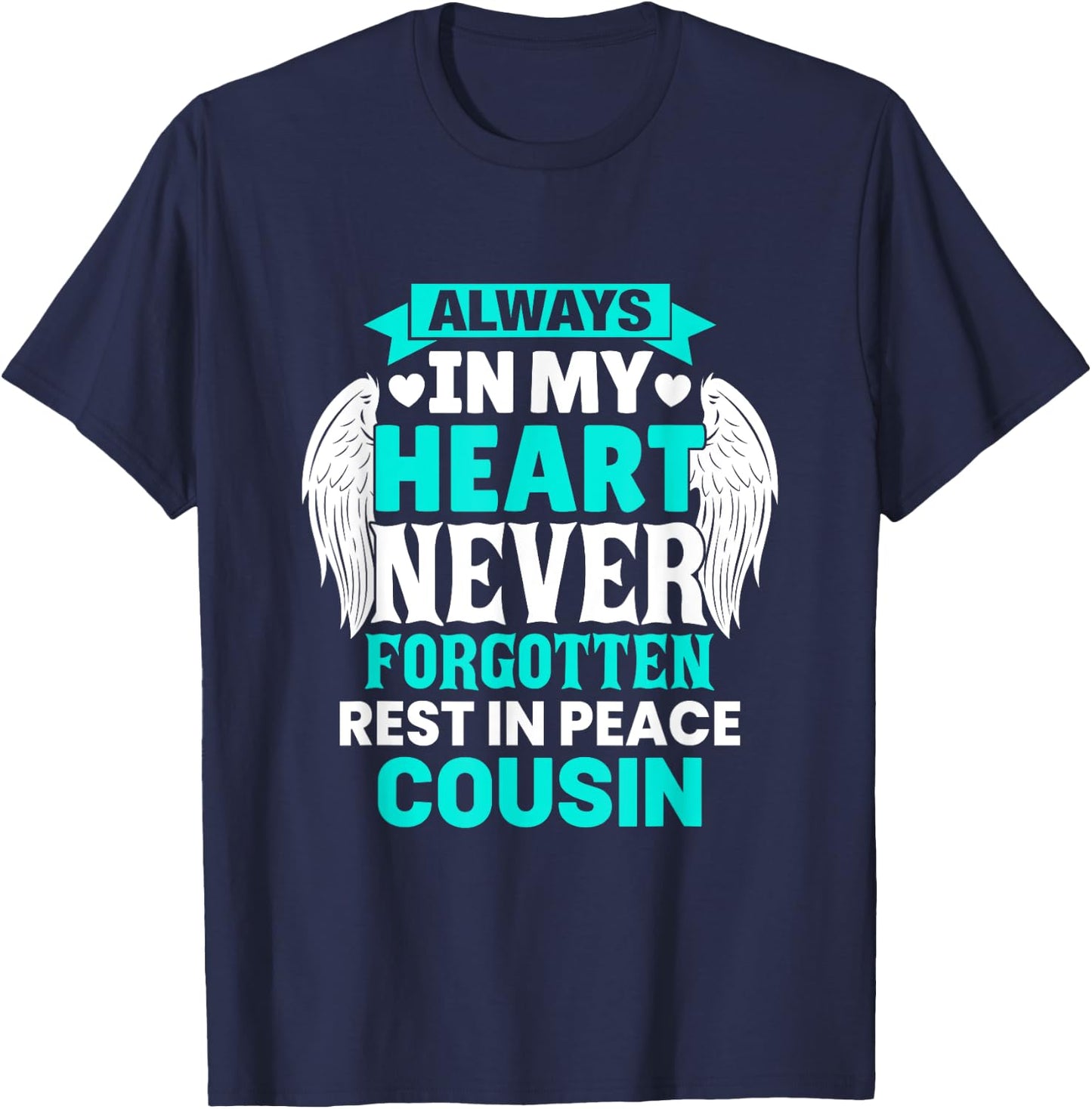 Cousin In Heaven Family Member Memorial T-Shirt - T-Shirt | Navy