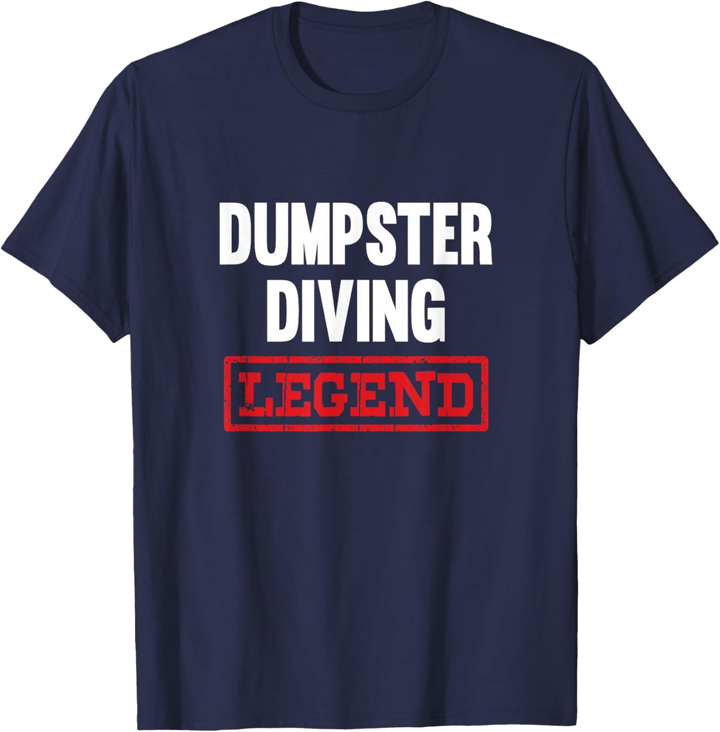 Dumpster Diving Legend Garbage Dive Diver T-Shirt - T-Shirt | Navy