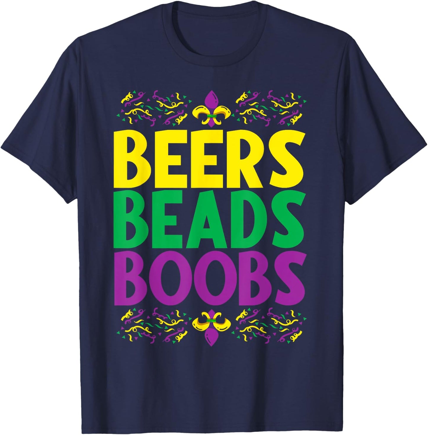 Beers Beads Boobs - Mardi Gras Celebration Carnival Costume T-Shirt - T-Shirt | Navy