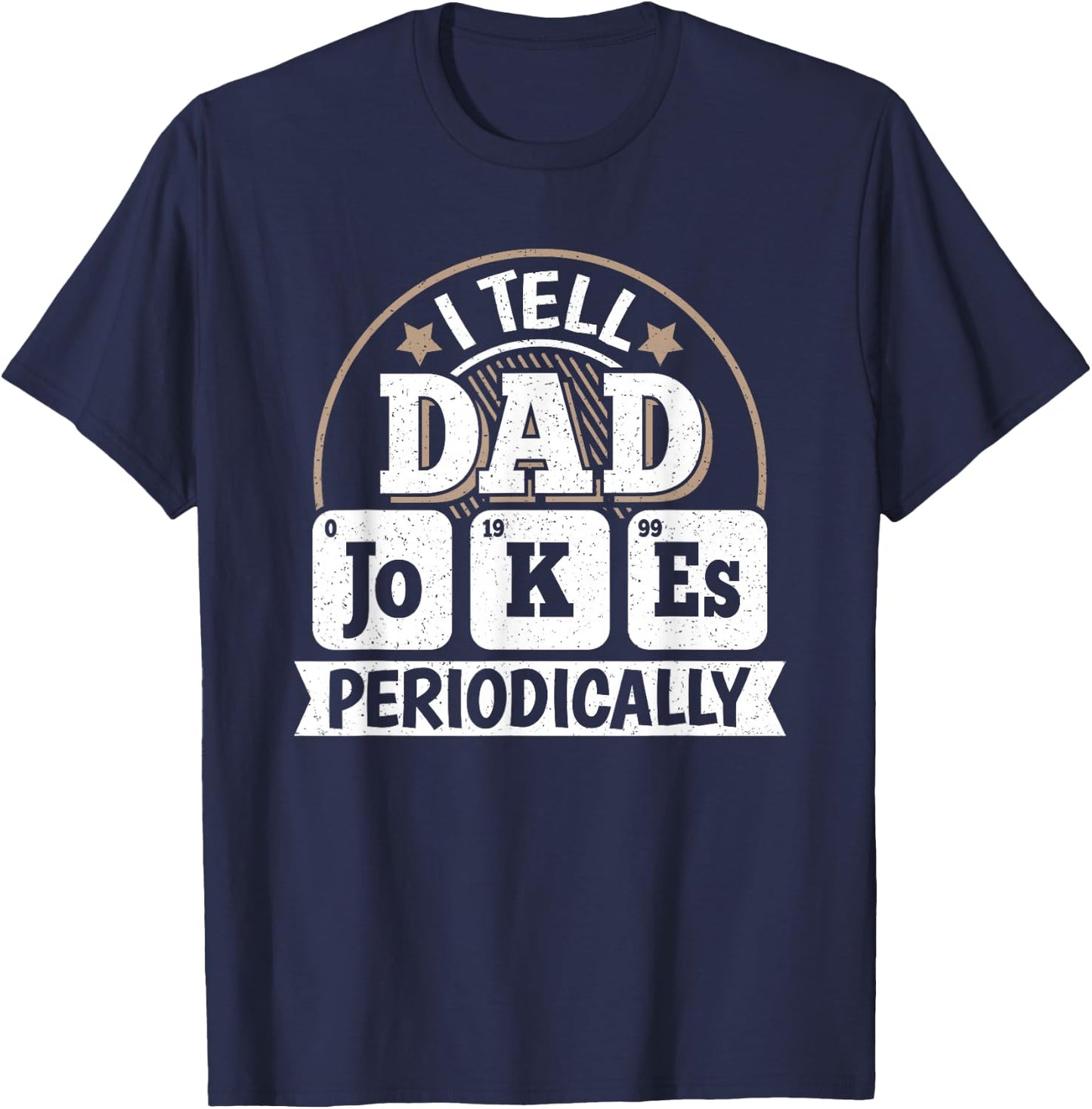 Funny Dad Saying Graphic Vintage Dad Jokes Periodically T-Shirt - T-Shirt | Navy