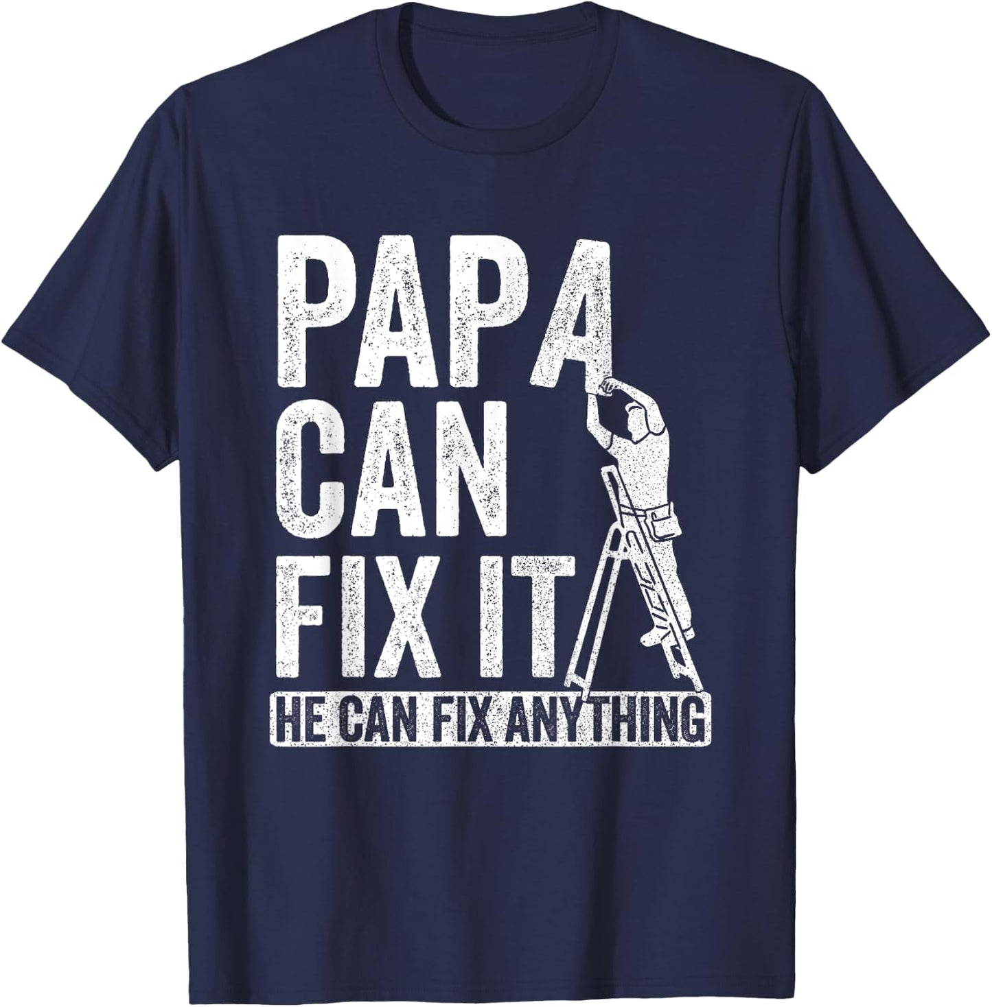Papa Can Fix It He Can Fix Anything Father's Day Funny T-Shirt - T-Shirt | Navy