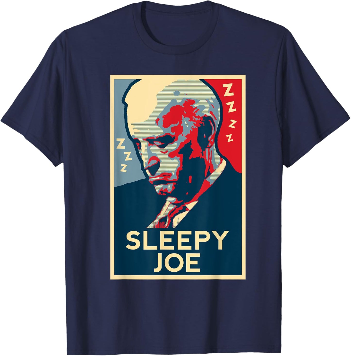 Sleepy Joe Biden: Fun Political Speeches, Protests, Campaign T-Shirt - T-Shirt | Navy