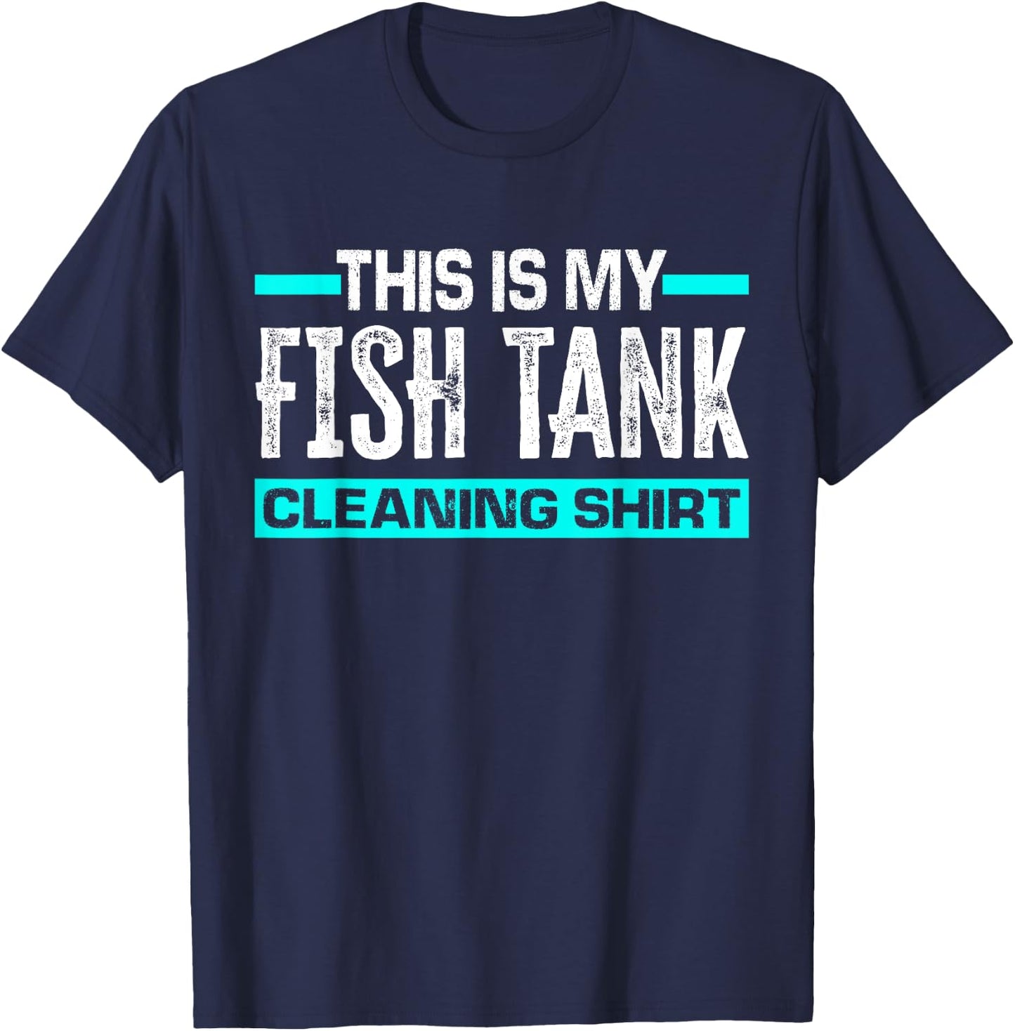 This Is My Fish Tank Cleaning Shirt Funny Aquarium Aquarist T-Shirt - T-Shirt | Navy