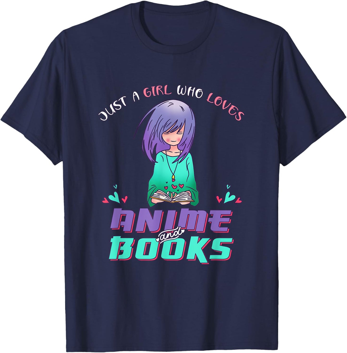 Just a Girl who Loves Anime and Reading Books T-Shirt - T-Shirt | Navy