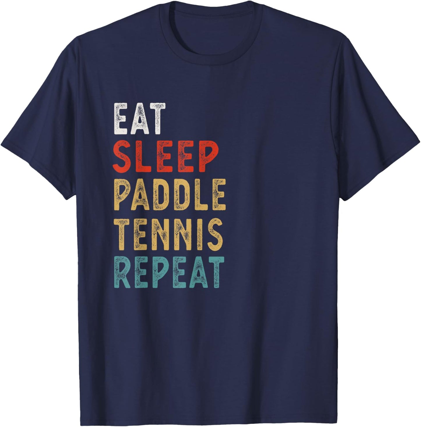 Eat Sleep Paddle Tennis Repeat Funny Player Gift T-Shirt - T-Shirt | Navy