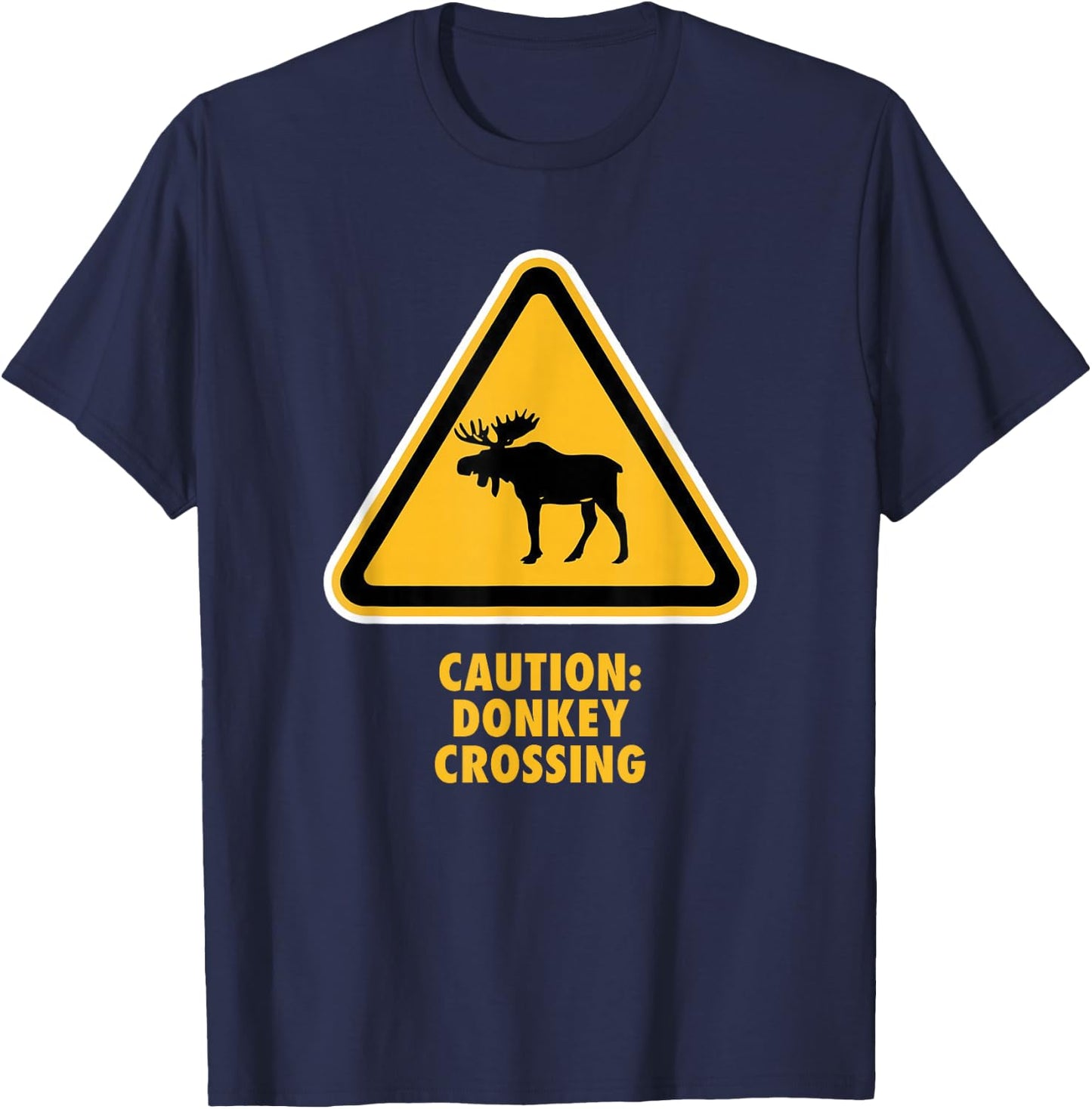 Funny Moose Caution: Donkey Crossing Sign Design T-Shirt - T-Shirt | Navy