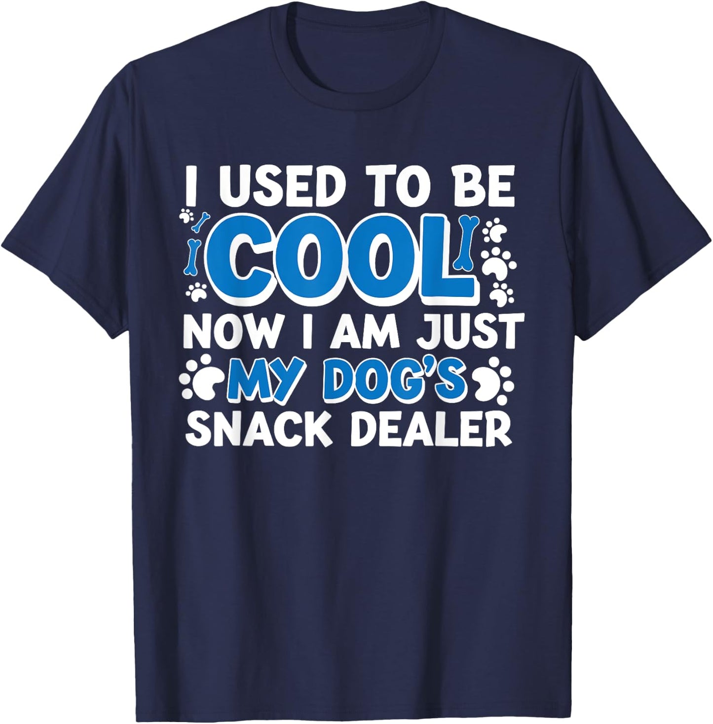 I Used to Be So Cool Now I'm Just My Dogs Snack Dealer Women T-Shirt - T-Shirt | Navy