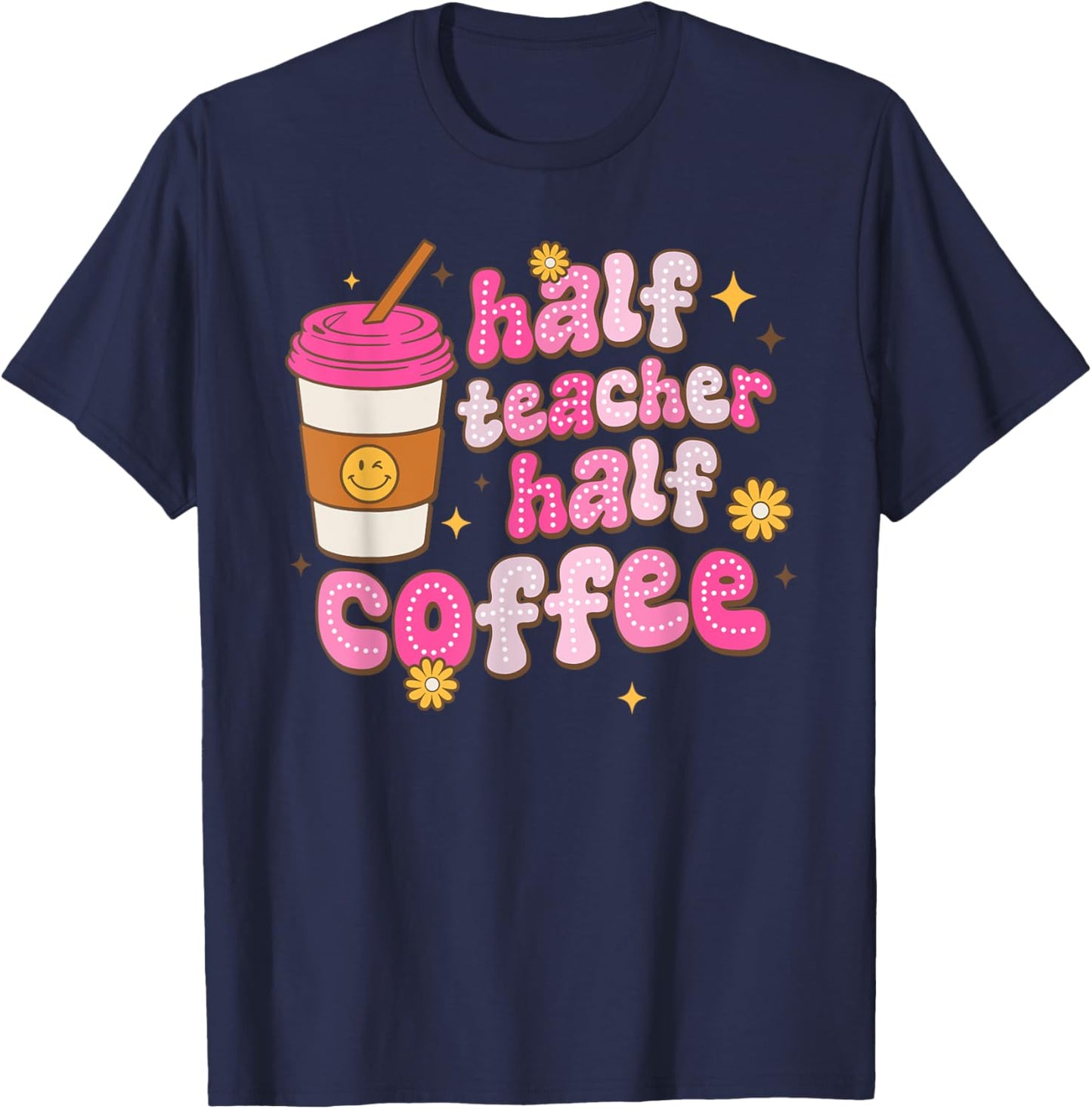 Groovy Half Teacher Half Coffee Teacher Funny Back To School Women T-Shirt - T-Shirt | Navy