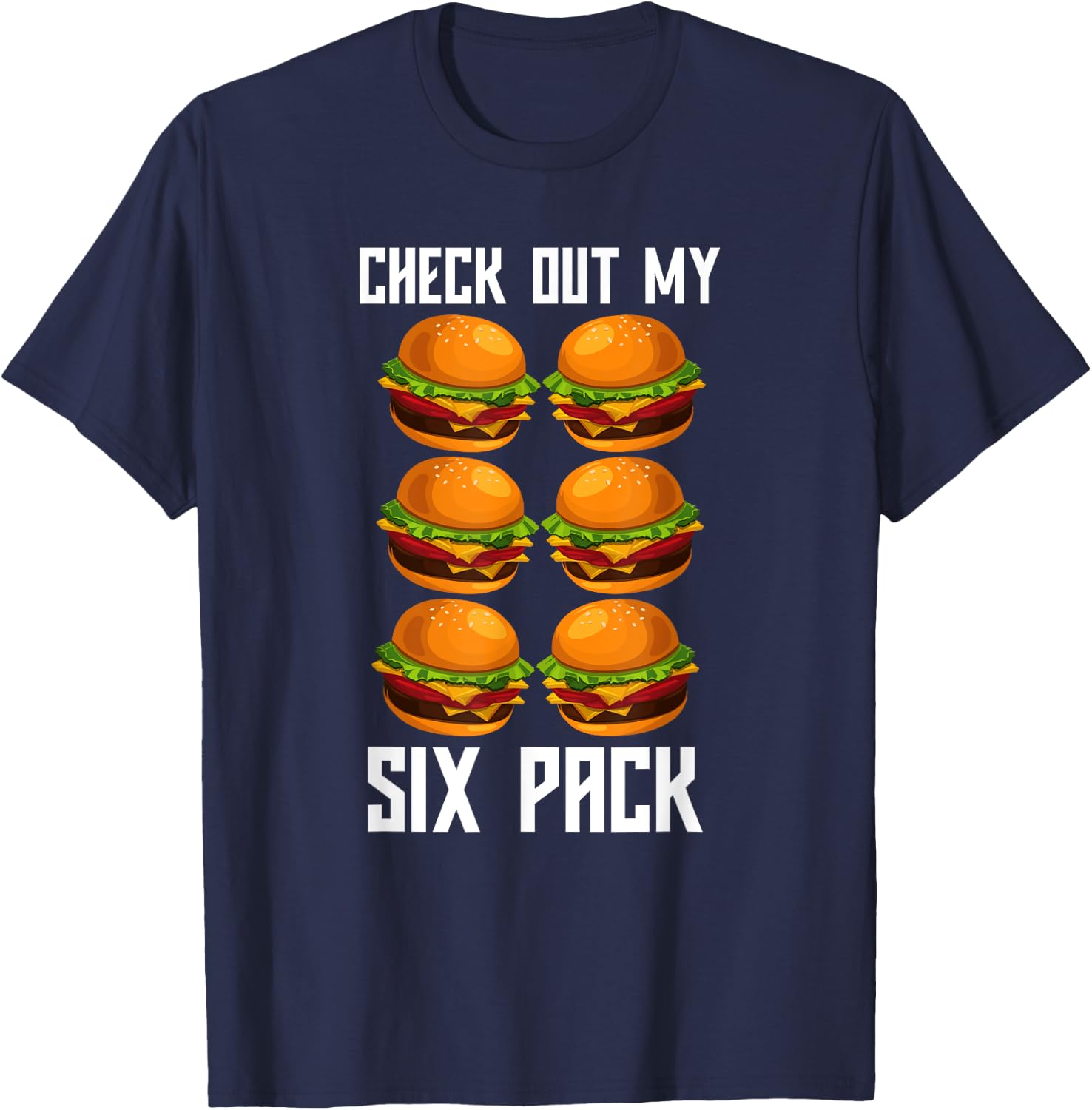 Check Out My Six Pack Burger Shirt Funny Gym T-Shirt - T-Shirt | Navy
