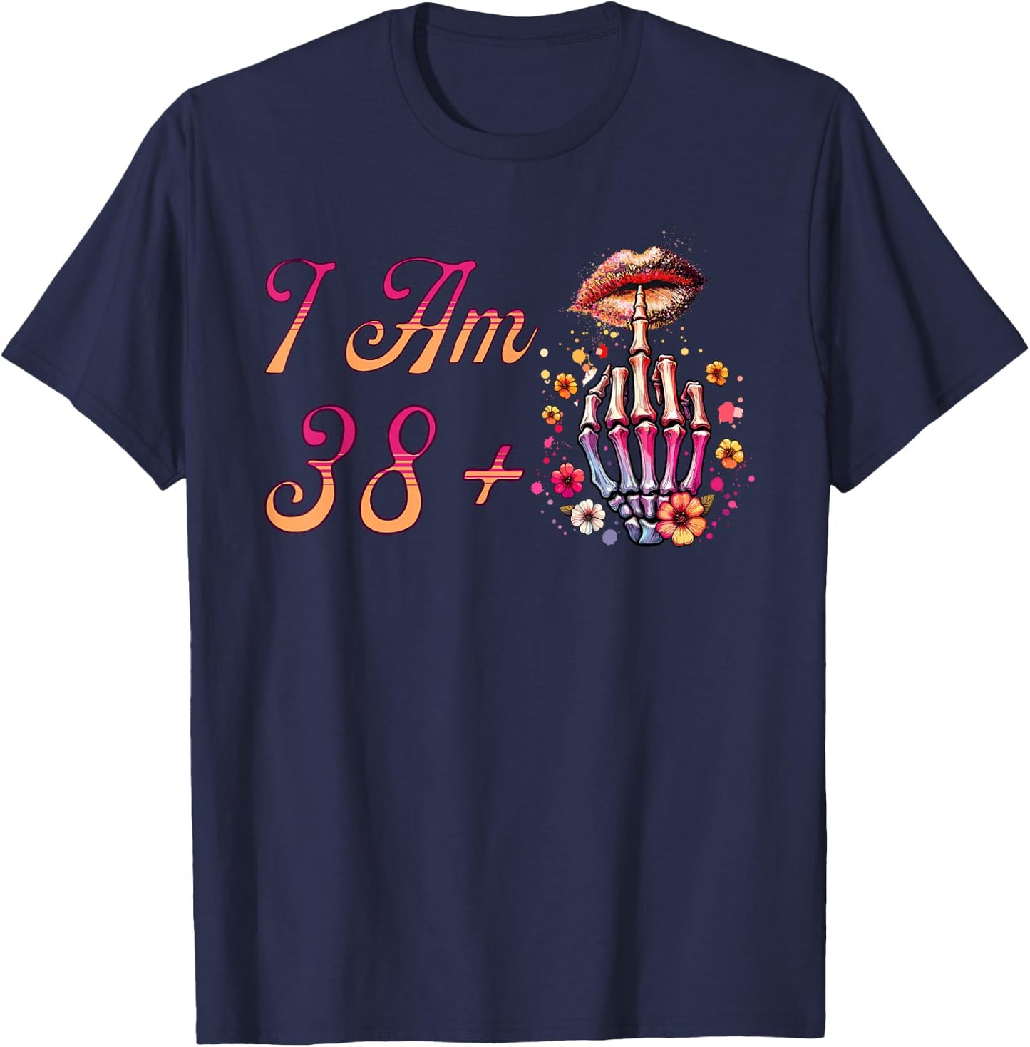 I Am 38 Plus 1 Middle Finger Skull Funny 39th Birthday Women T-Shirt - T-Shirt | Navy
