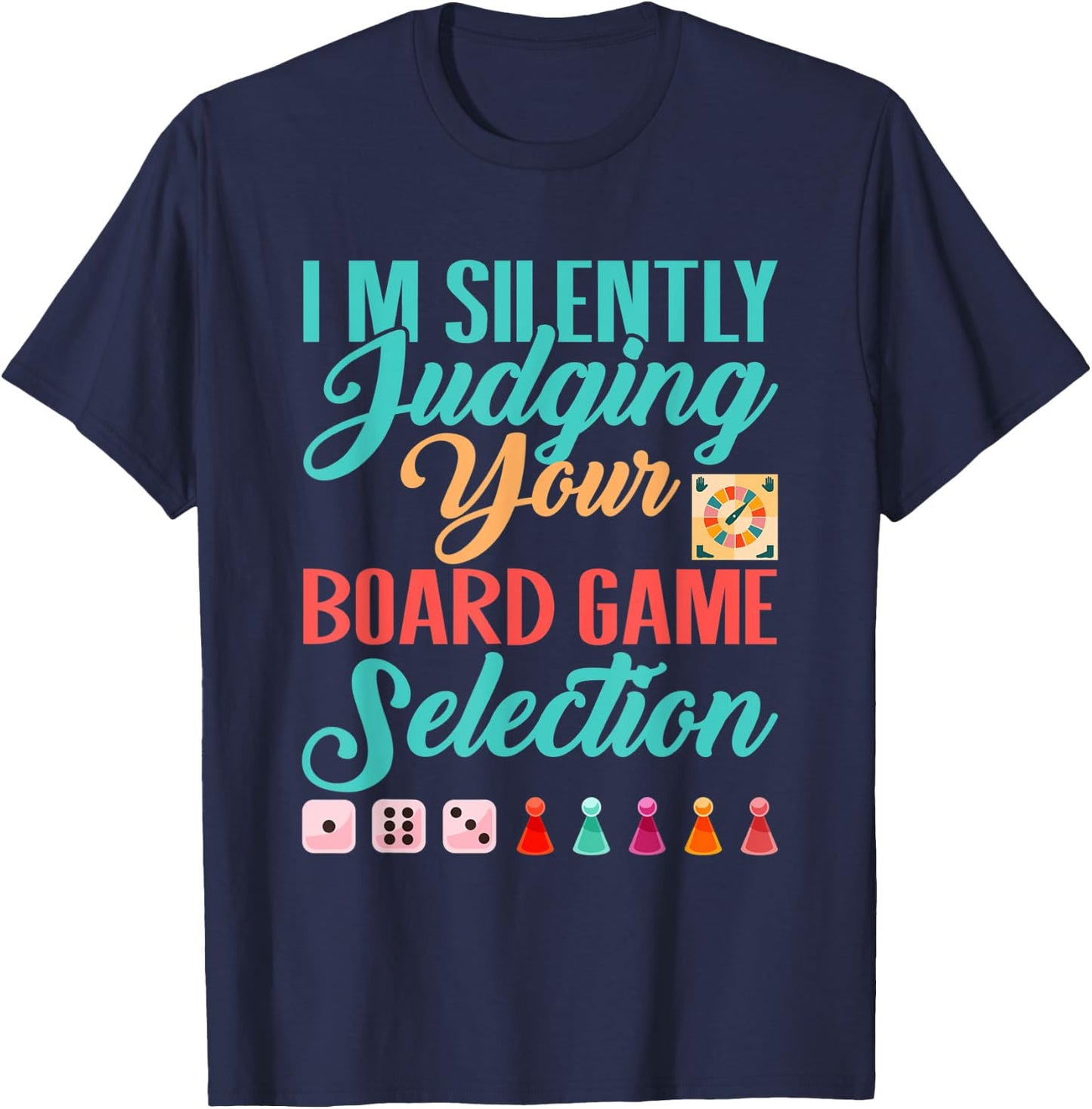 I'm Silently Judging Your Board Game Selection T-Shirt - T-Shirt | Navy