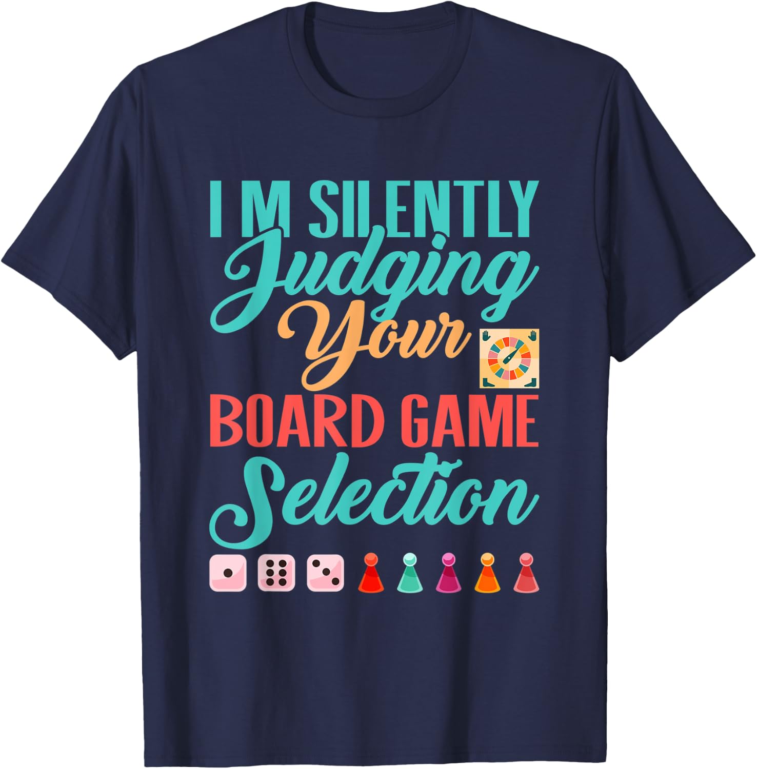 I'm Silently Judging Your Board Game Selection T-Shirt - T-Shirt | Navy