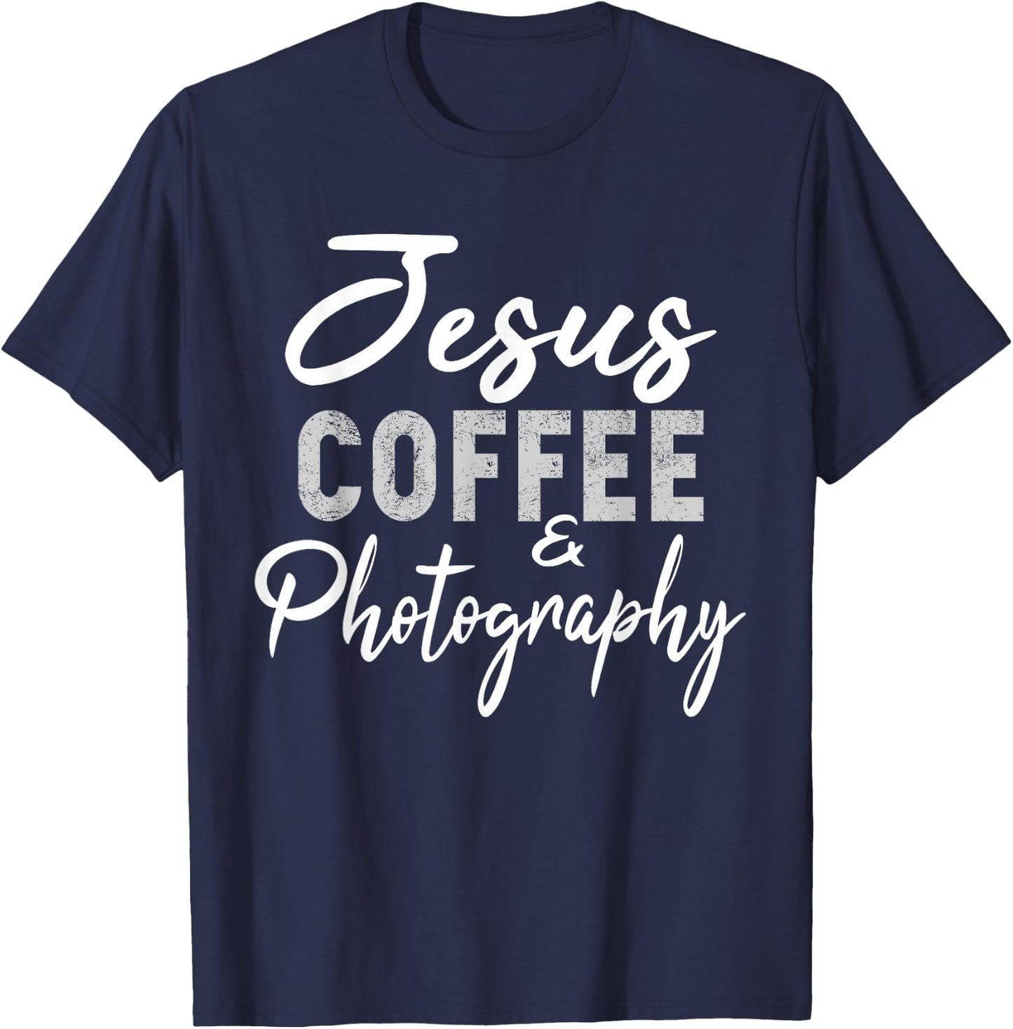 Jesus Coffee and Photography Funny Photographer Camera Gift T-Shirt - T-Shirt | Navy