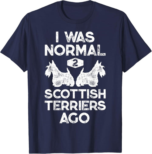 I Was Normal 2 Scottish Terriers Ago Funny Scottie Dog Puppy Women Girls Kids