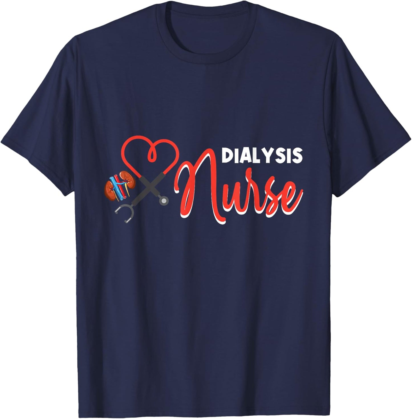 Dialysis Nurse Gifts for Technician Heart Nephrology Nursing T-Shirt - T-Shirt | Navy