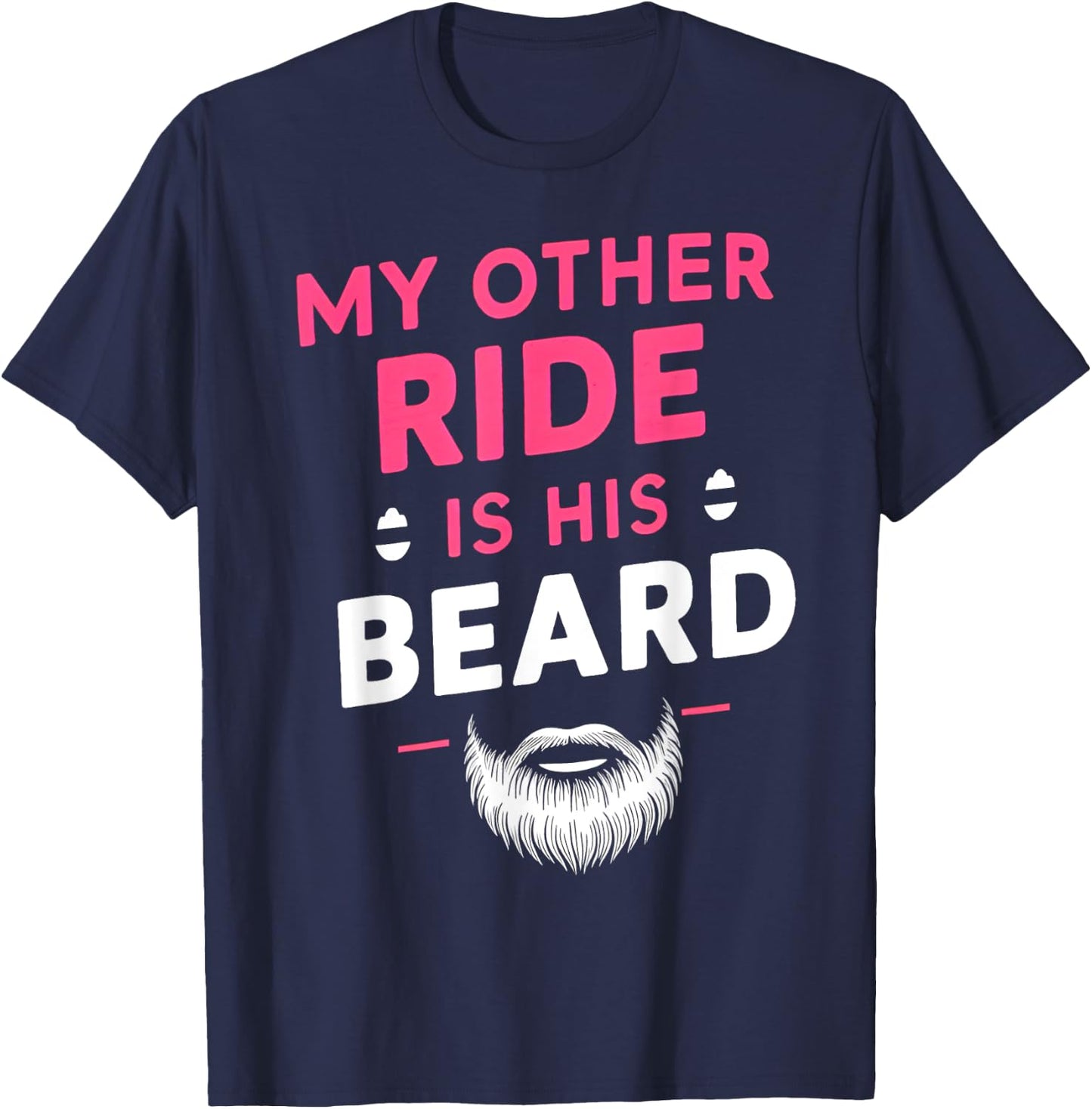 My Other Ride Is His Beard, Funny Retro Beard T-Shirt - T-Shirt | Navy