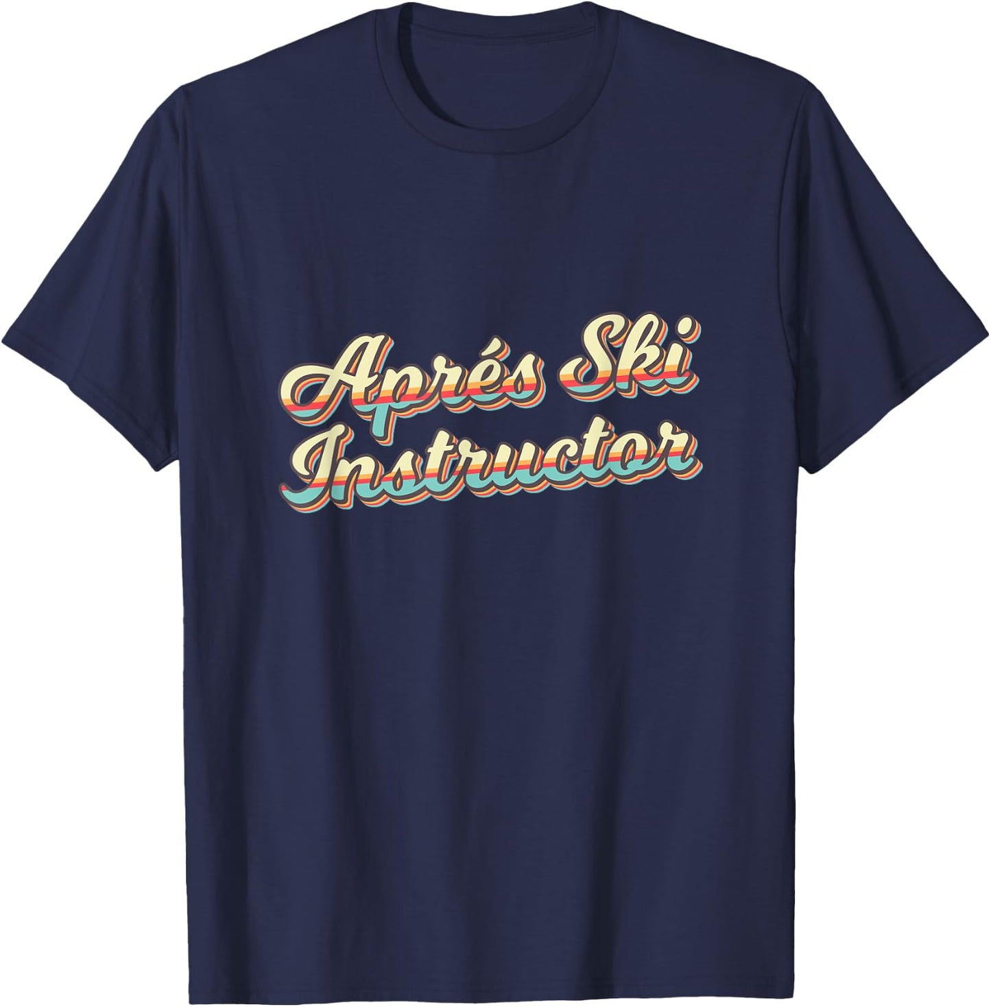 Apres Ski Instructor 70s Ski 80s Apre Funny Snowboard T-Shirt - T-Shirt | Navy