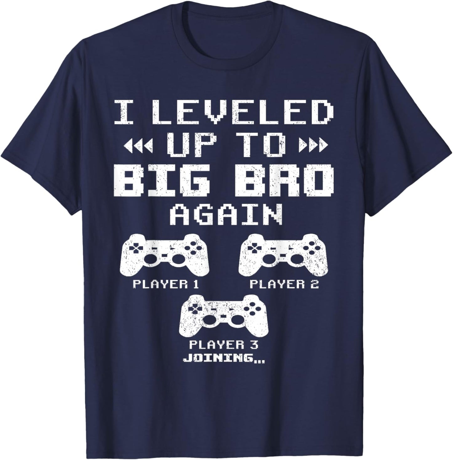 I Leveled Up To Big Bro Again, Gaming Big Brother Of 2 T-Shirt - T-Shirt | Navy