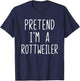 Pretend I'm A Rottweiler Dog Costume Halloween Lazy Adult T-Shirt - T-Shirt | Navy