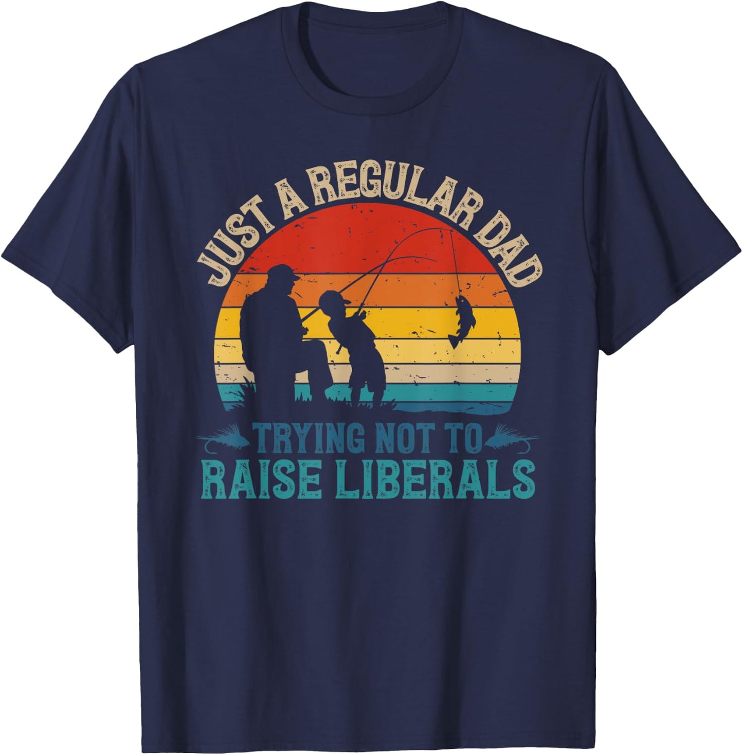 Vintage Fishing Regular Dad Trying Not To Raise Liberals T-Shirt - T-Shirt | Navy