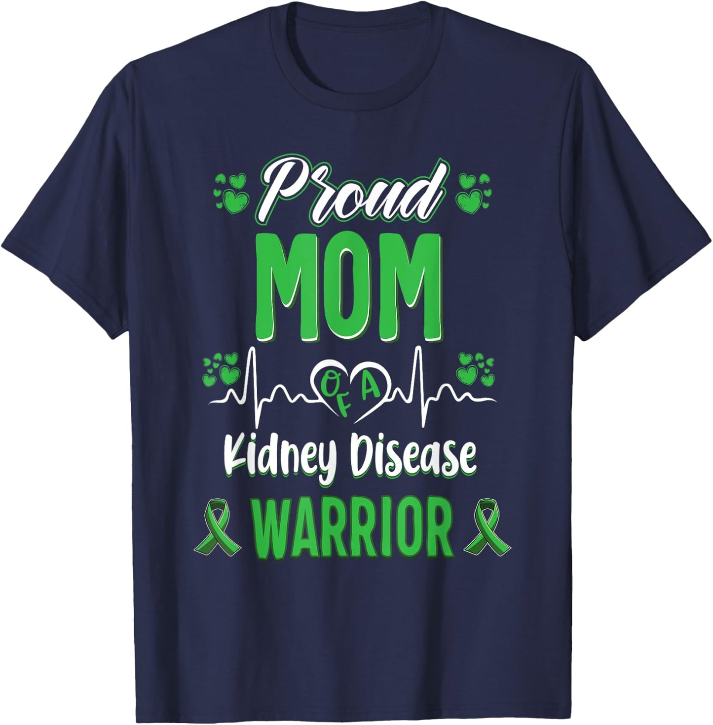 proud Mom kidney disease warrior awareness ribbon green T-Shirt - T-Shirt | Navy