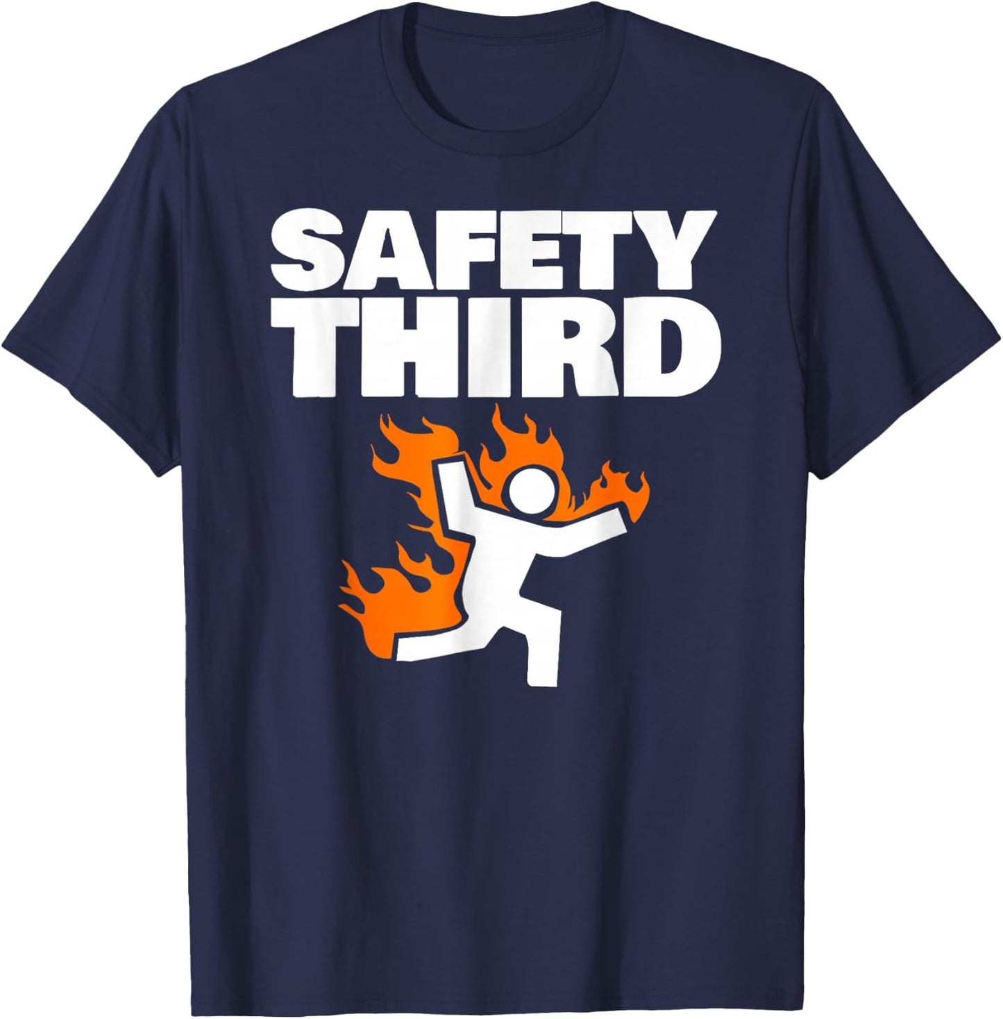 Safety Third Shirt Funny Safety Third T-Shirt - T-Shirt | Navy