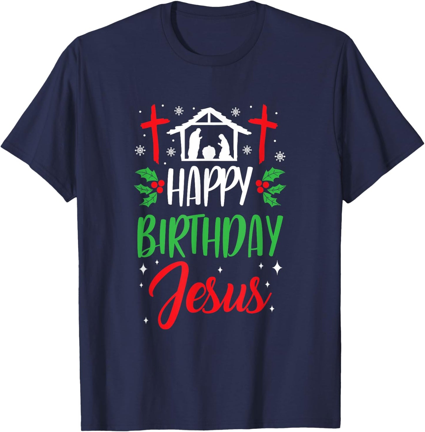 Christmas Day Outfit Happy Birthday Jesus Holiday T-Shirt - T-Shirt | Navy