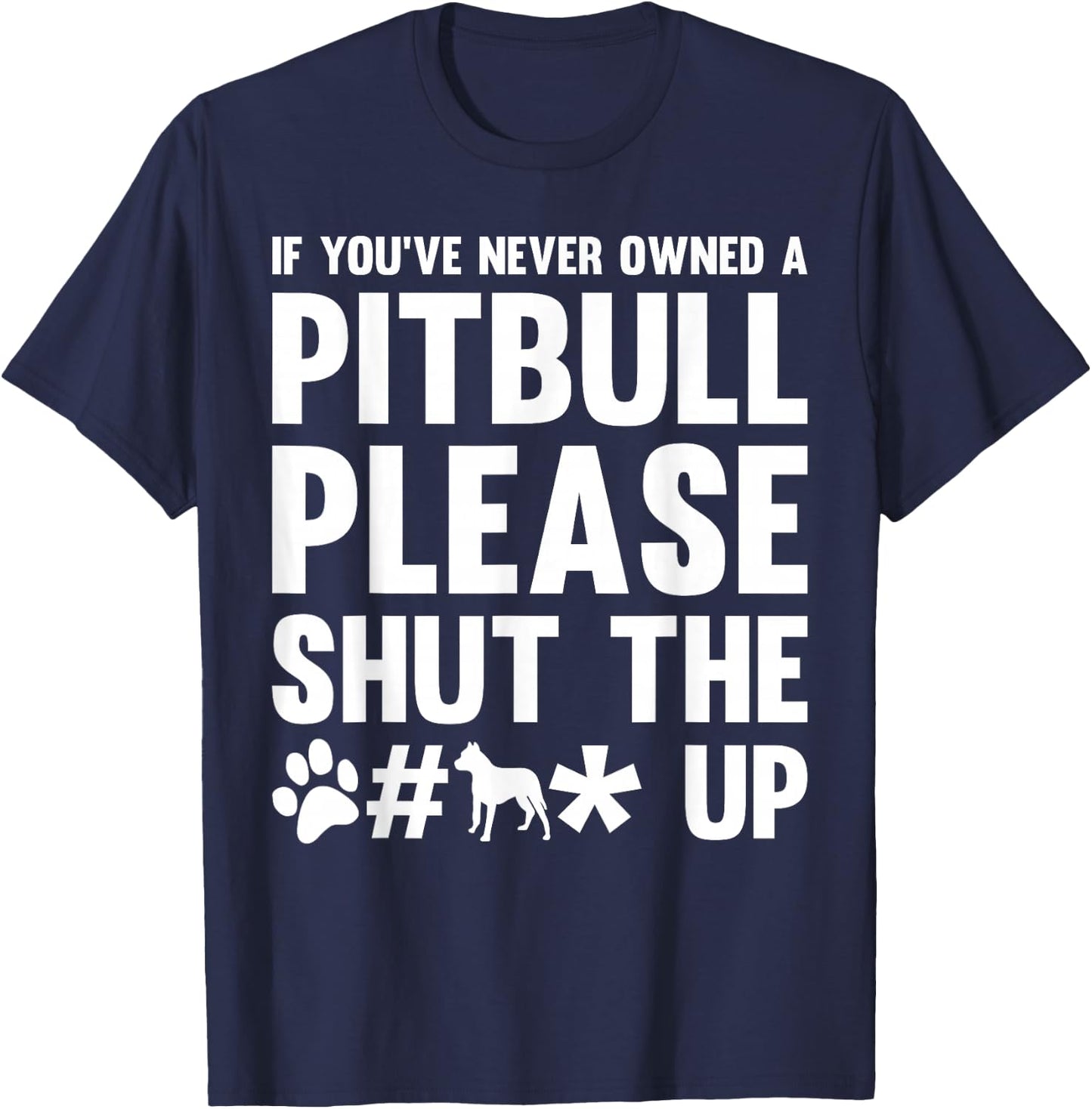 If you Never Owned a Pitbull Dog Dogs Dog-Owner Gift Men Women T-Shirt - T-Shirt | Navy