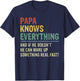 Papa Knows Everything Shirt 60th Gift Funny Father's Day T-Shirt - T-Shirt | Navy
